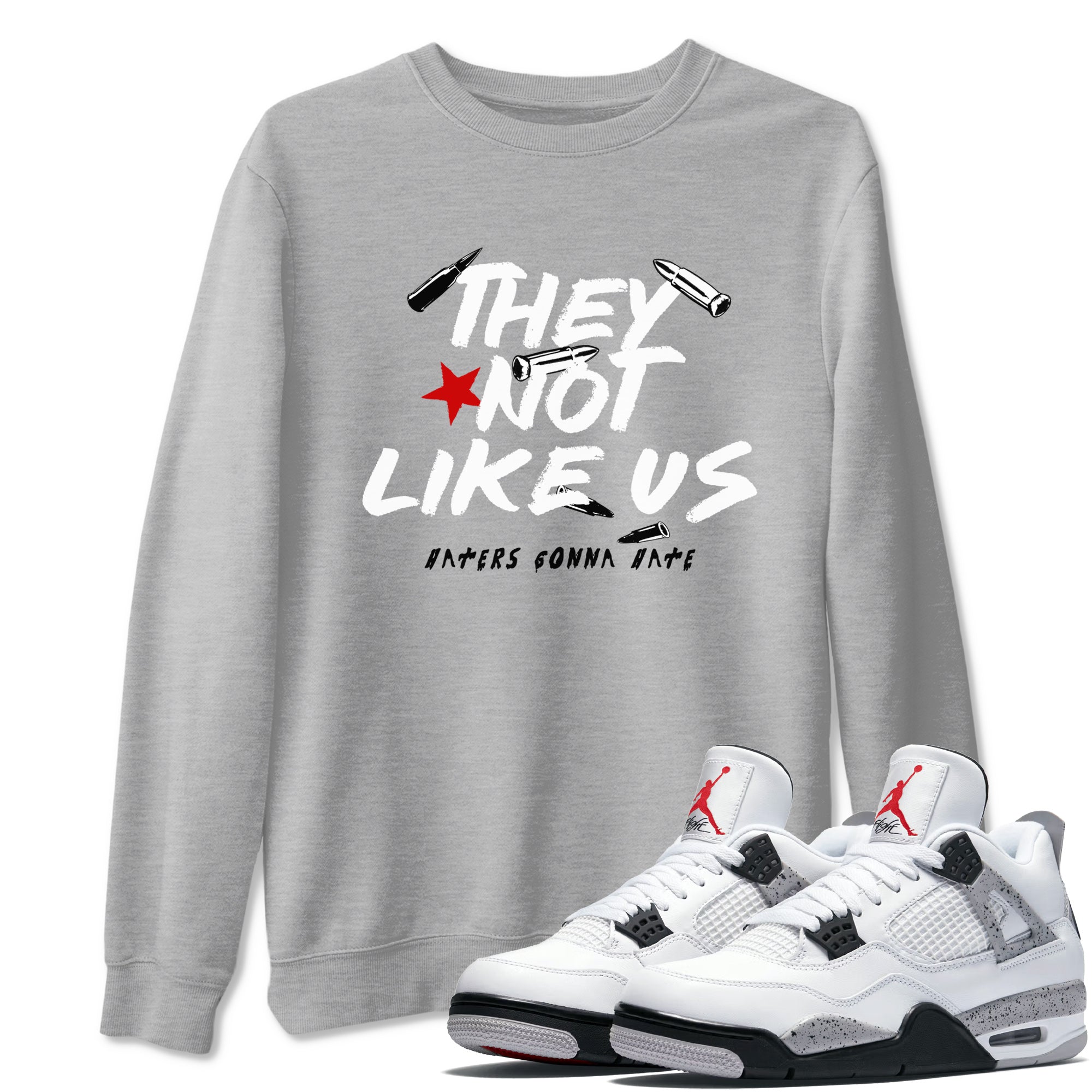 They Not Like Us snkmatch Tees - Air Jordan 4 White Cement