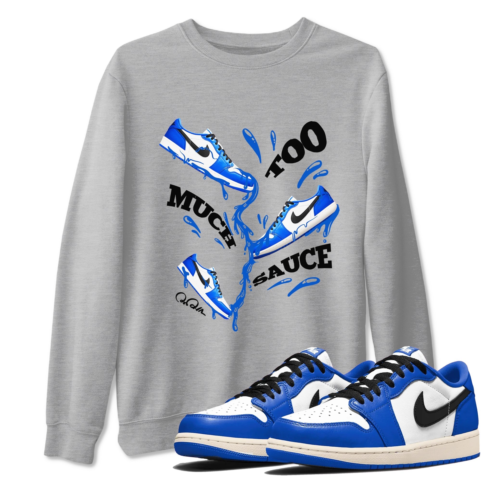 Too Much Sauce snkmatch Tees - Air Jordan 1 Game Royal