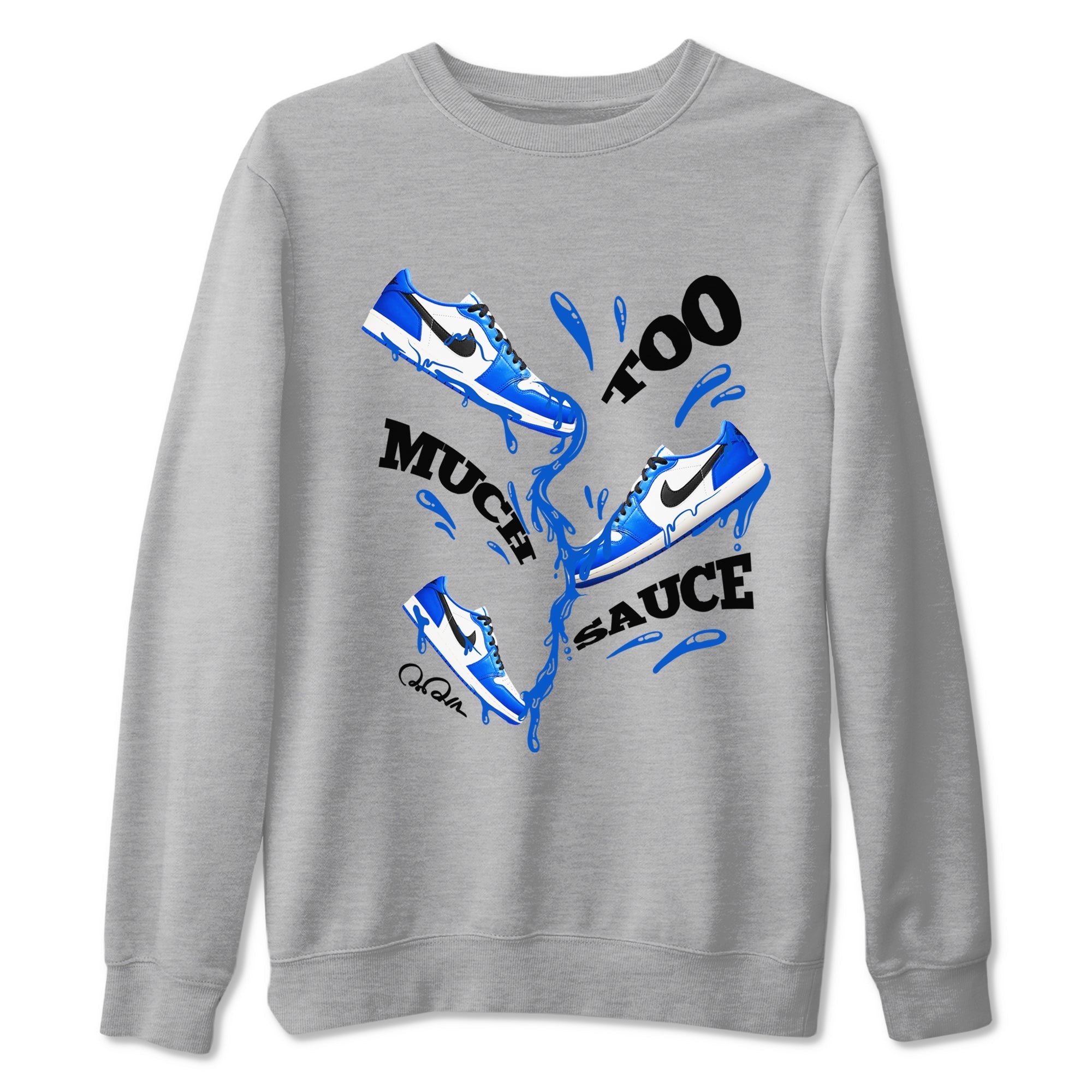 Too Much Sauce snkmatch Tees - Air Jordan 1 Game Royal