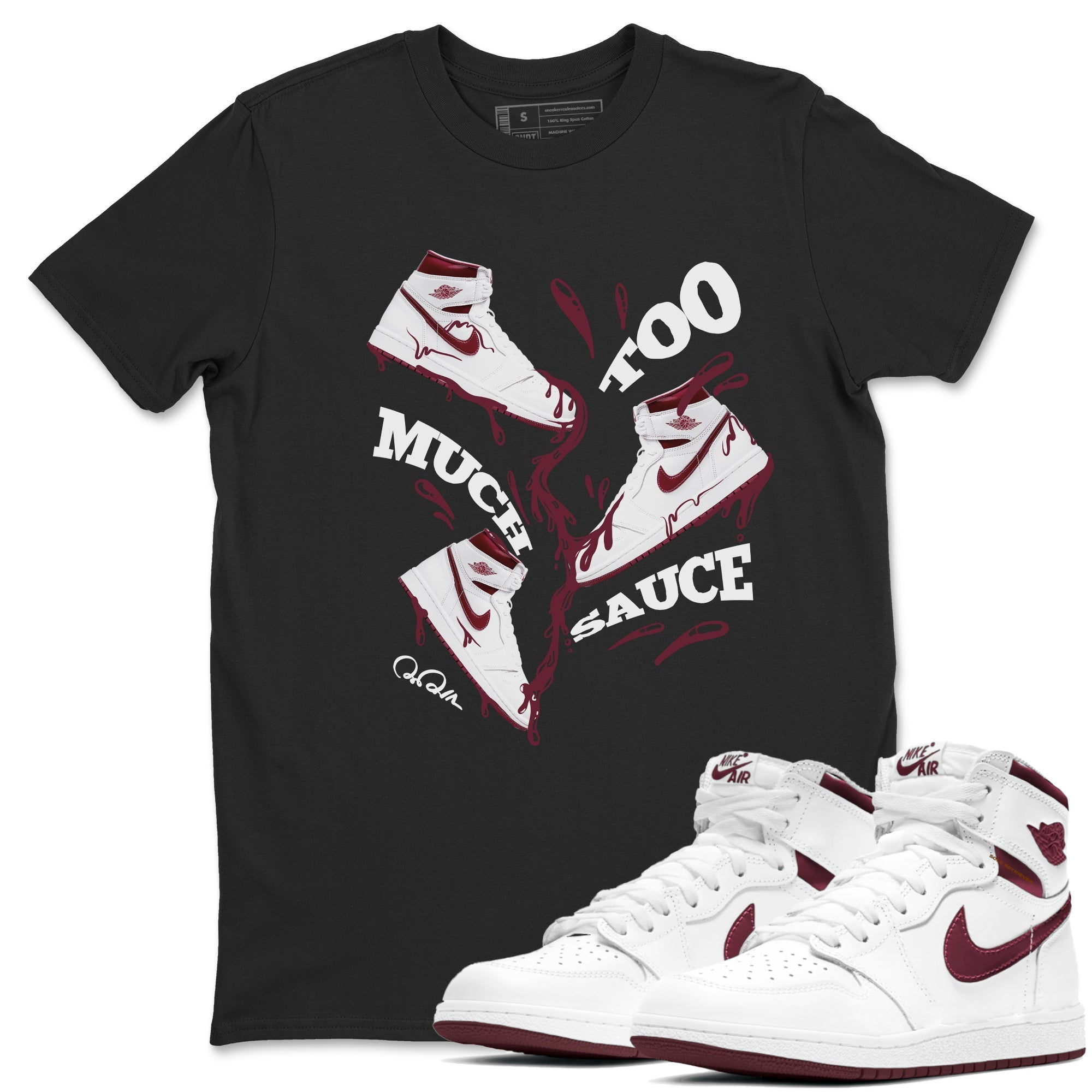 Too Much Sauce snkmatch Tee - Air Jordan 1 Metallic Burgundy