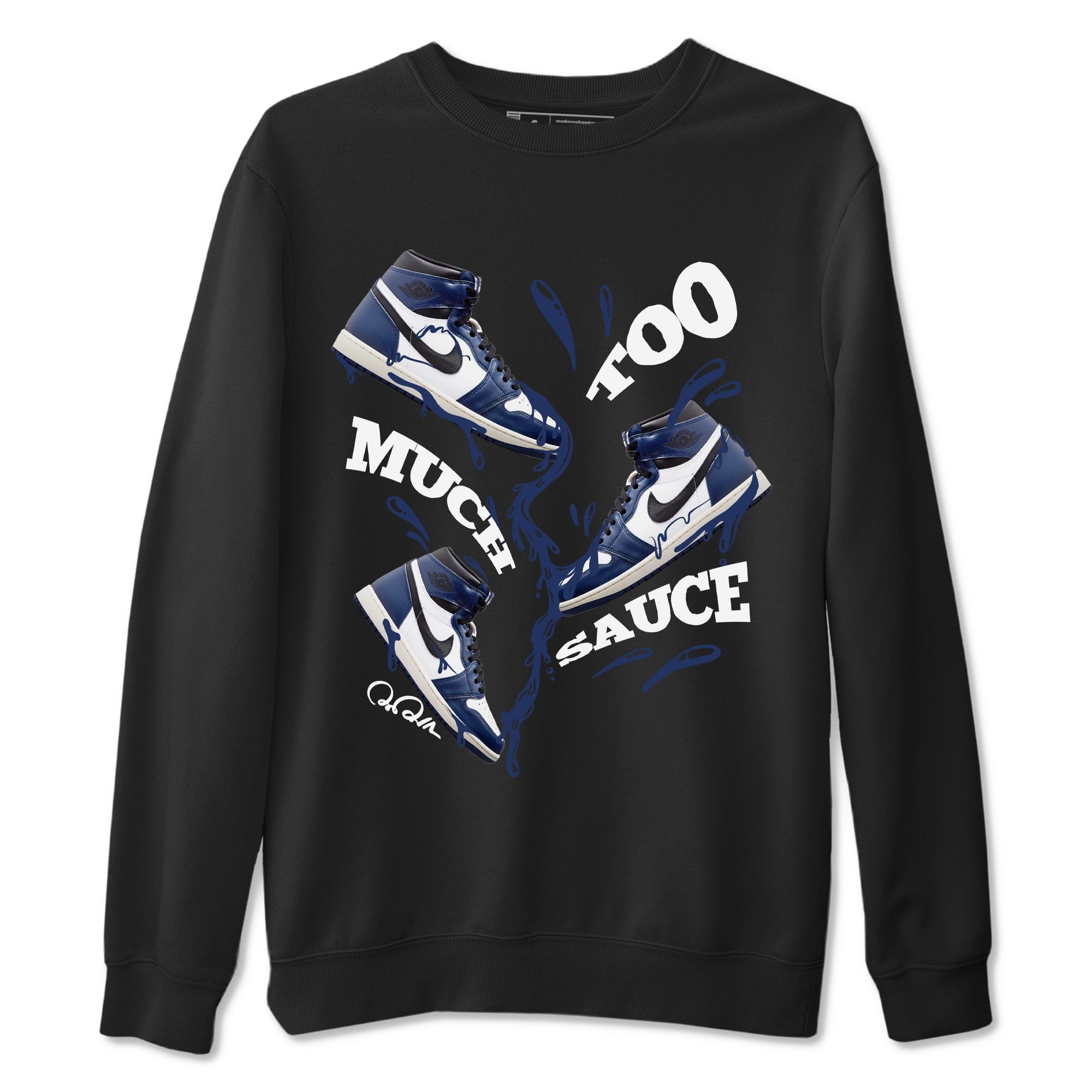 Too Much Sauce snkmatch Tees - Air Jordan 1 Midnight Navy