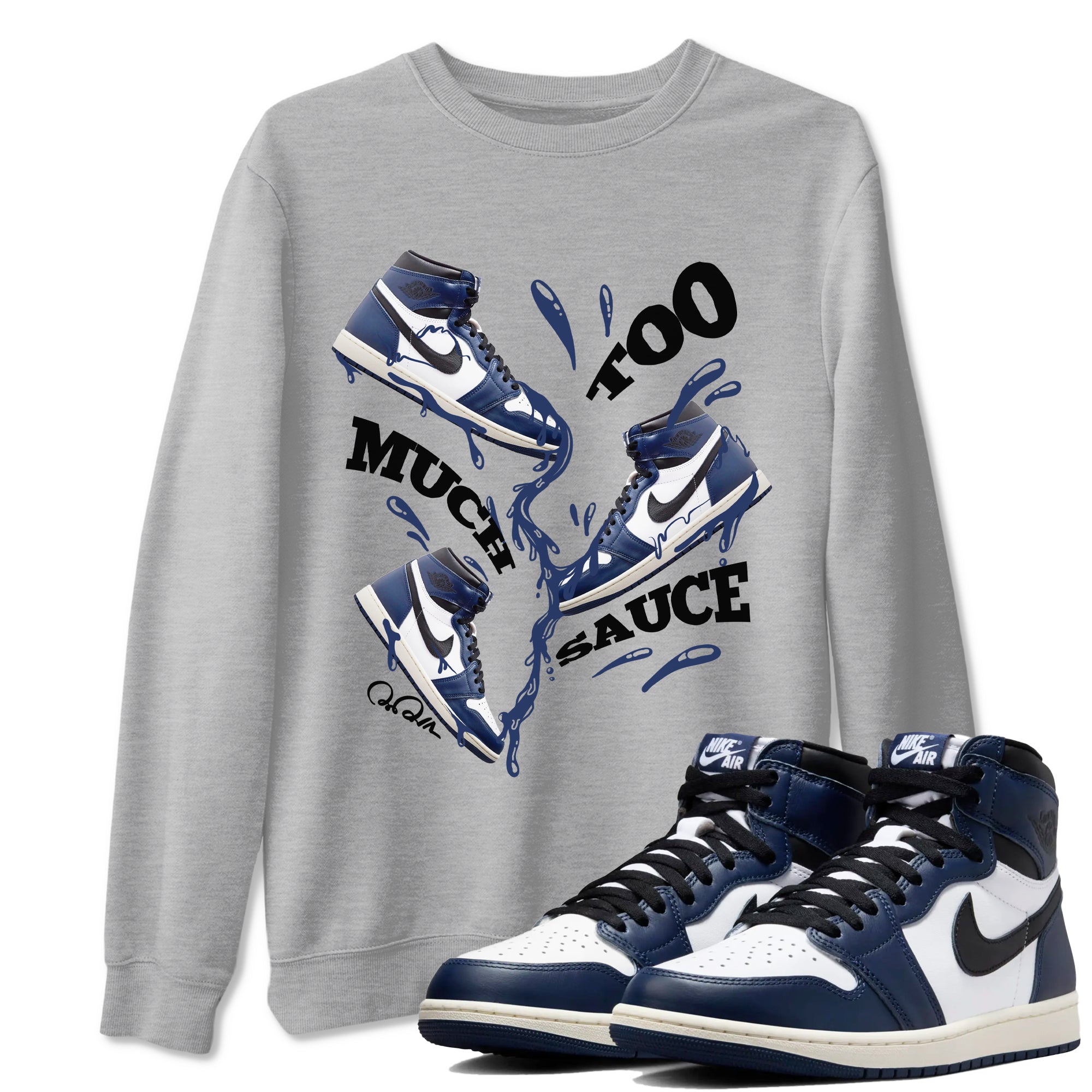 Too Much Sauce snkmatch Tees - Air Jordan 1 Midnight Navy