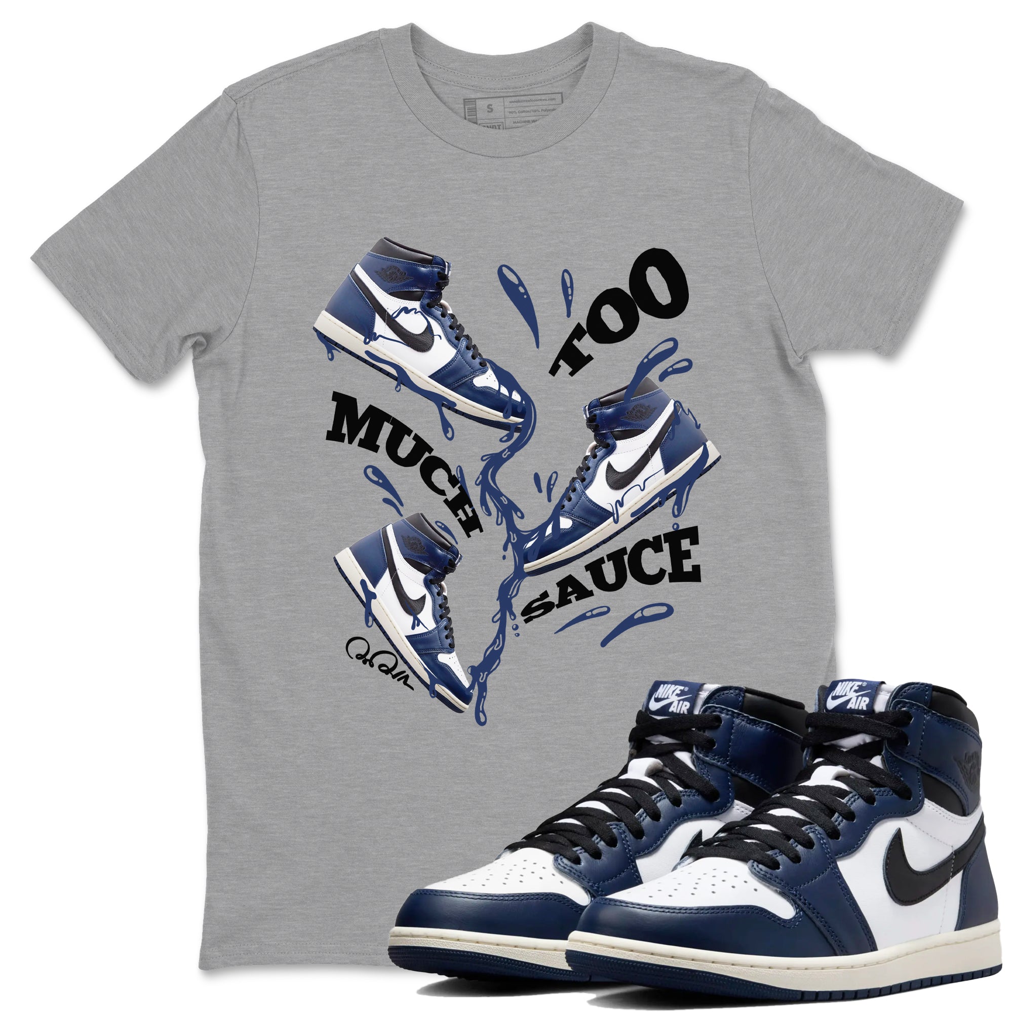 Too Much Sauce snkmatch Tees - Air Jordan 1 Midnight Navy
