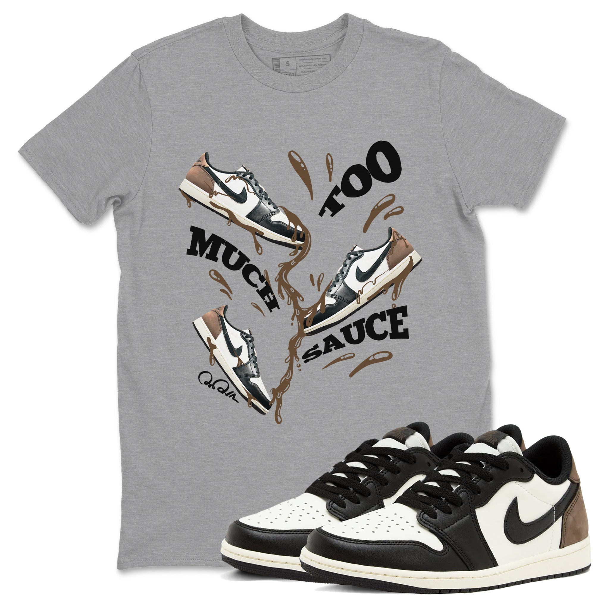Too Much Sauce snkmatch Tees - Air Jordan 1 Mocha