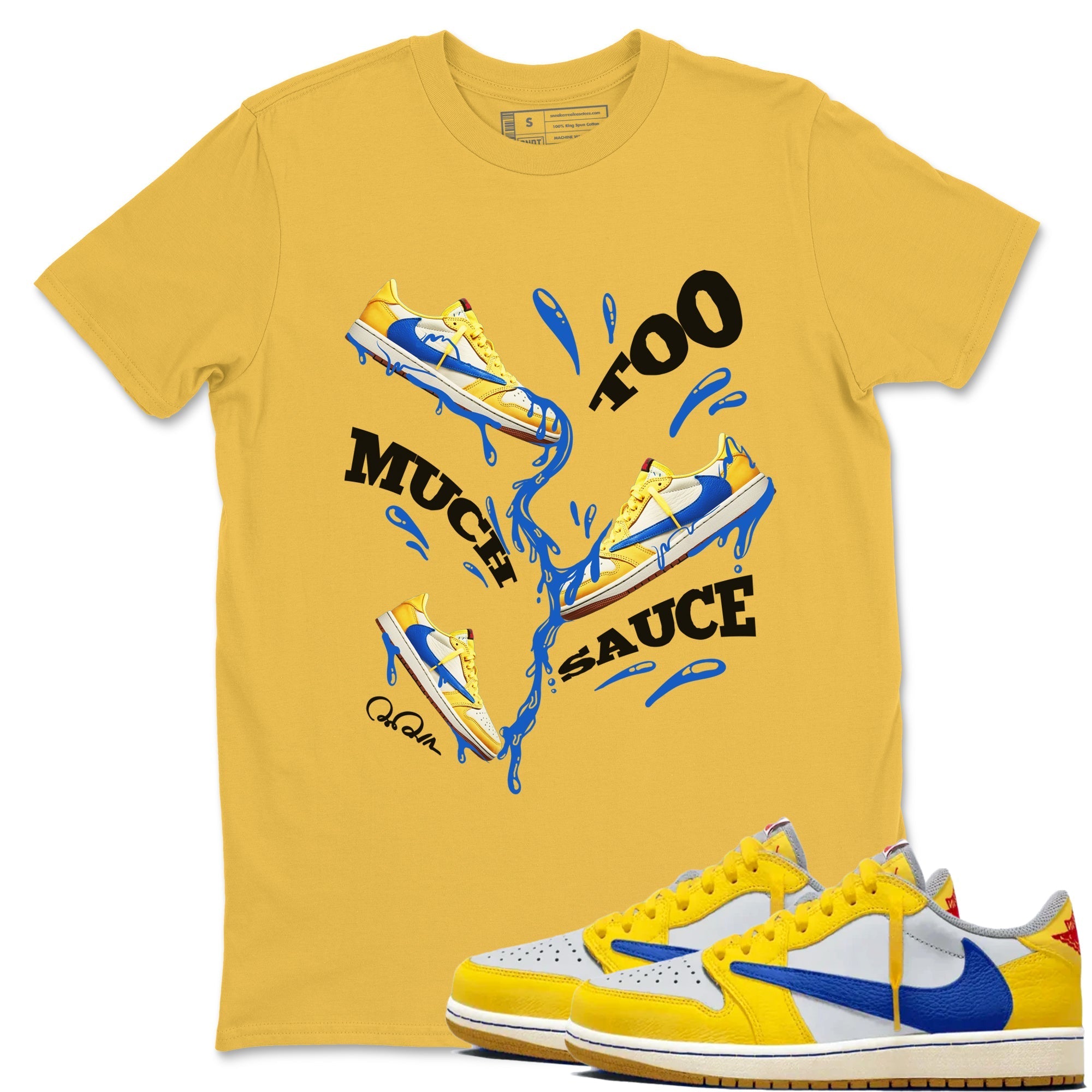 Too Much Sauce snkmatch Tees - Air Jordan 1 Travis Scott Canary