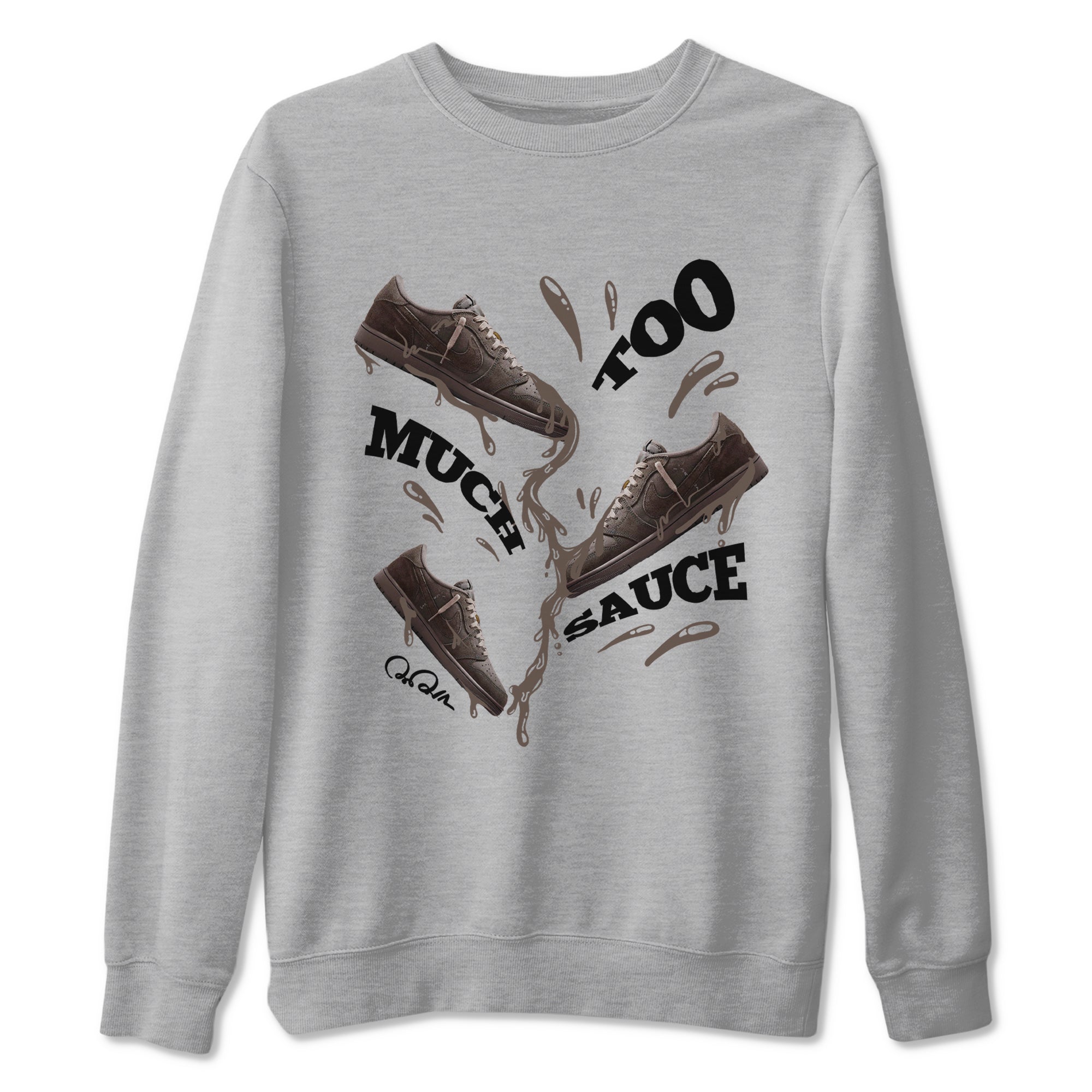 Too Much Sauce snkmatch Tees - Air Jordan 1 Travis Scott Velvet Brown