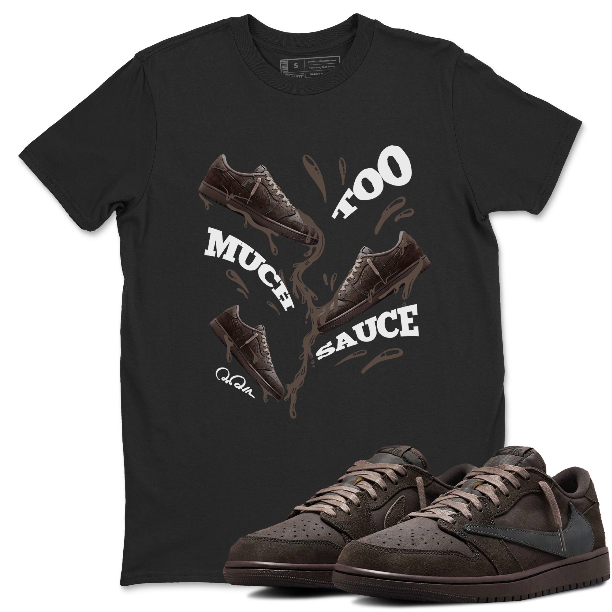 Too Much Sauce snkmatch Tees - Air Jordan 1 Travis Scott Velvet Brown