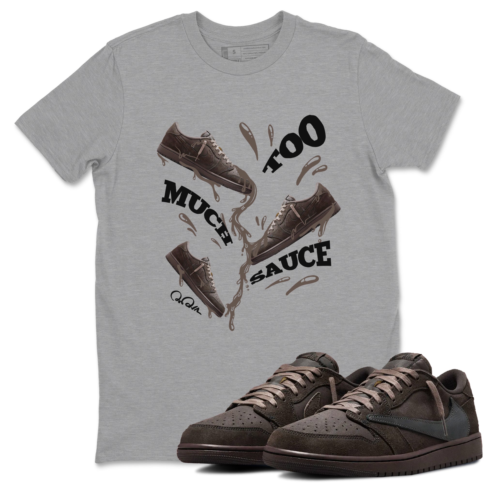 Too Much Sauce snkmatch Tees - Air Jordan 1 Travis Scott Velvet Brown