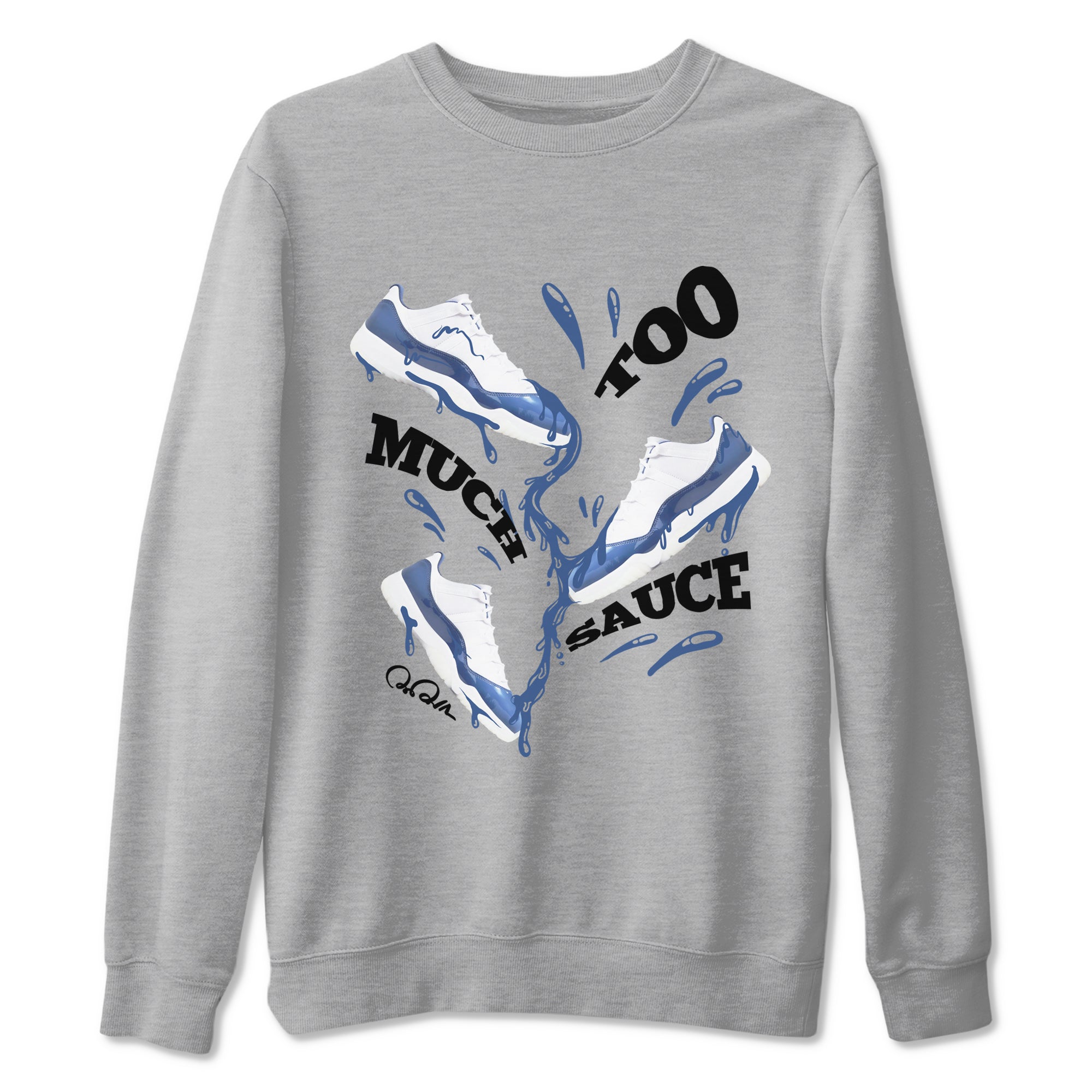 Too Much Sauce snkmatch Tees - Air Jordan 11 Diffused Blue