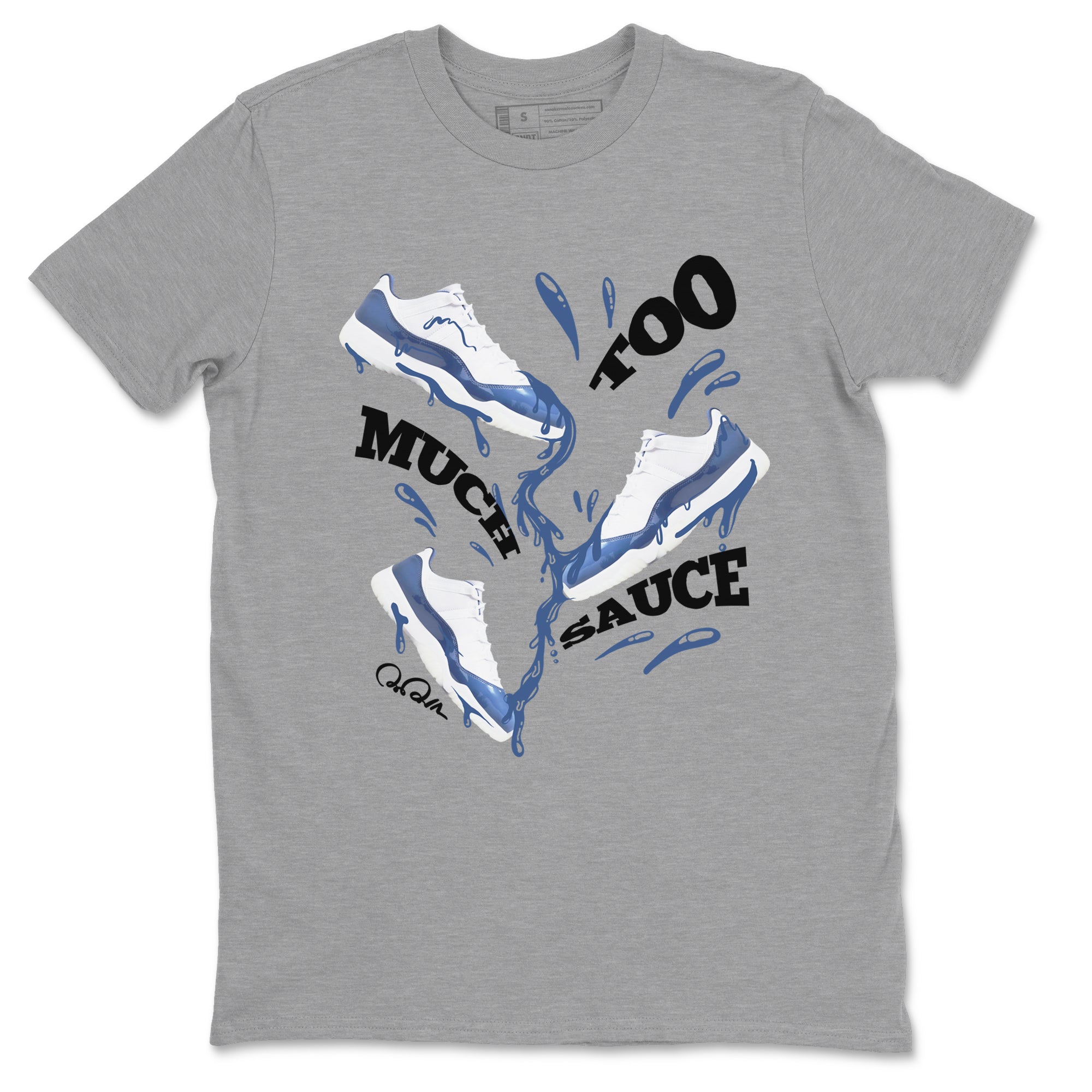 Too Much Sauce snkmatch Tees - Air Jordan 11 Diffused Blue