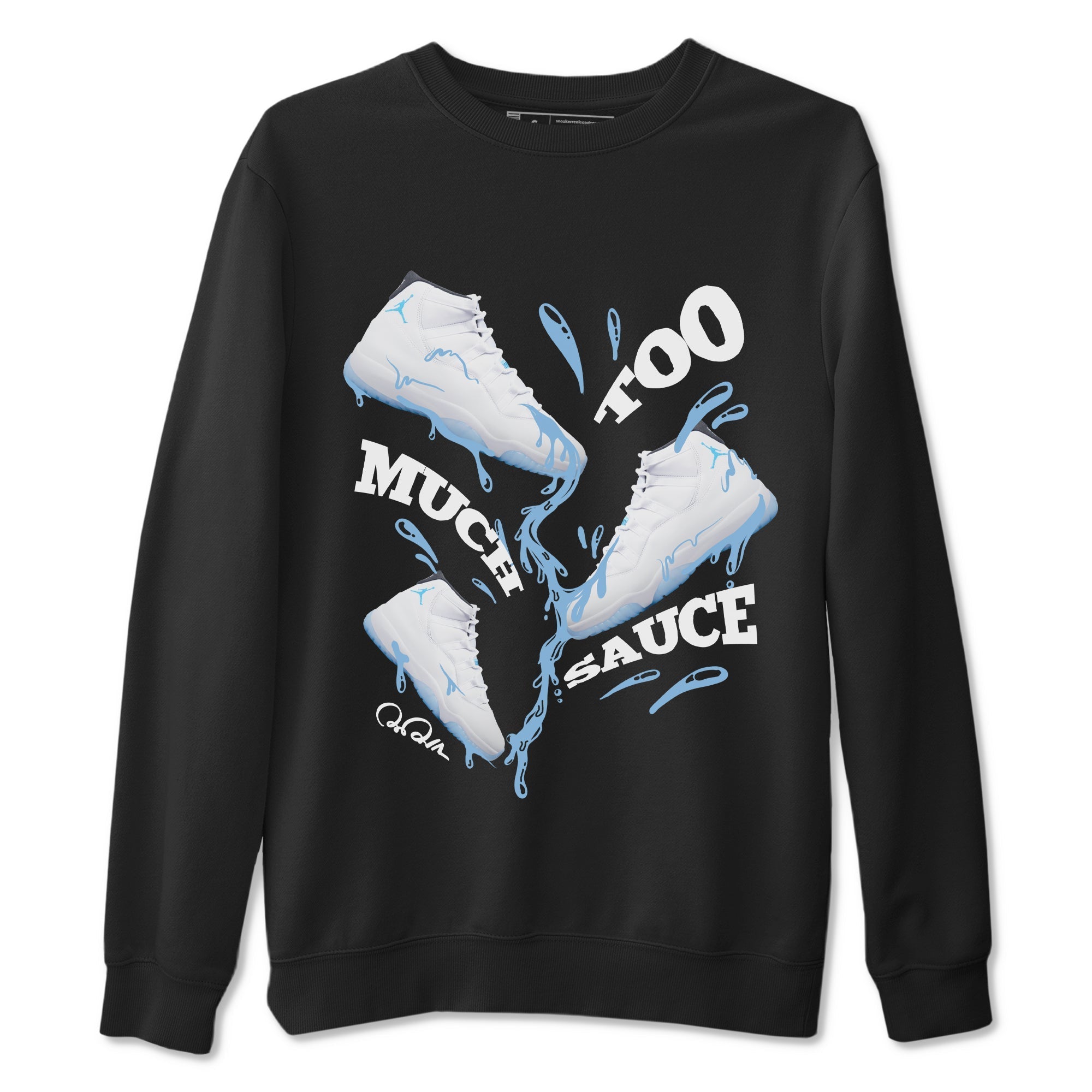 Too Much Sauce snkmatch Tees - Air Jordan 11 Legend Blue