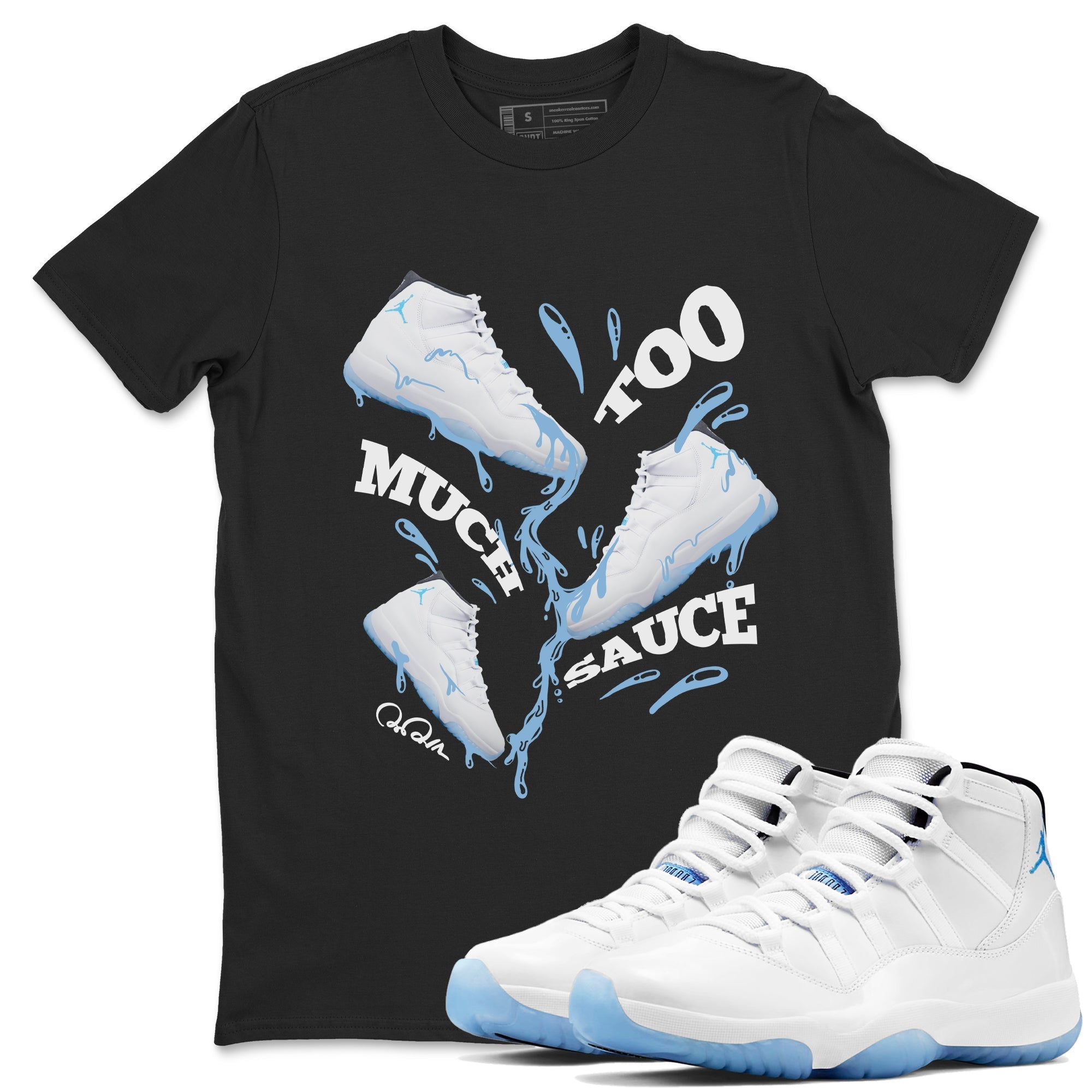 Too Much Sauce snkmatch Tees - Air Jordan 11 Legend Blue