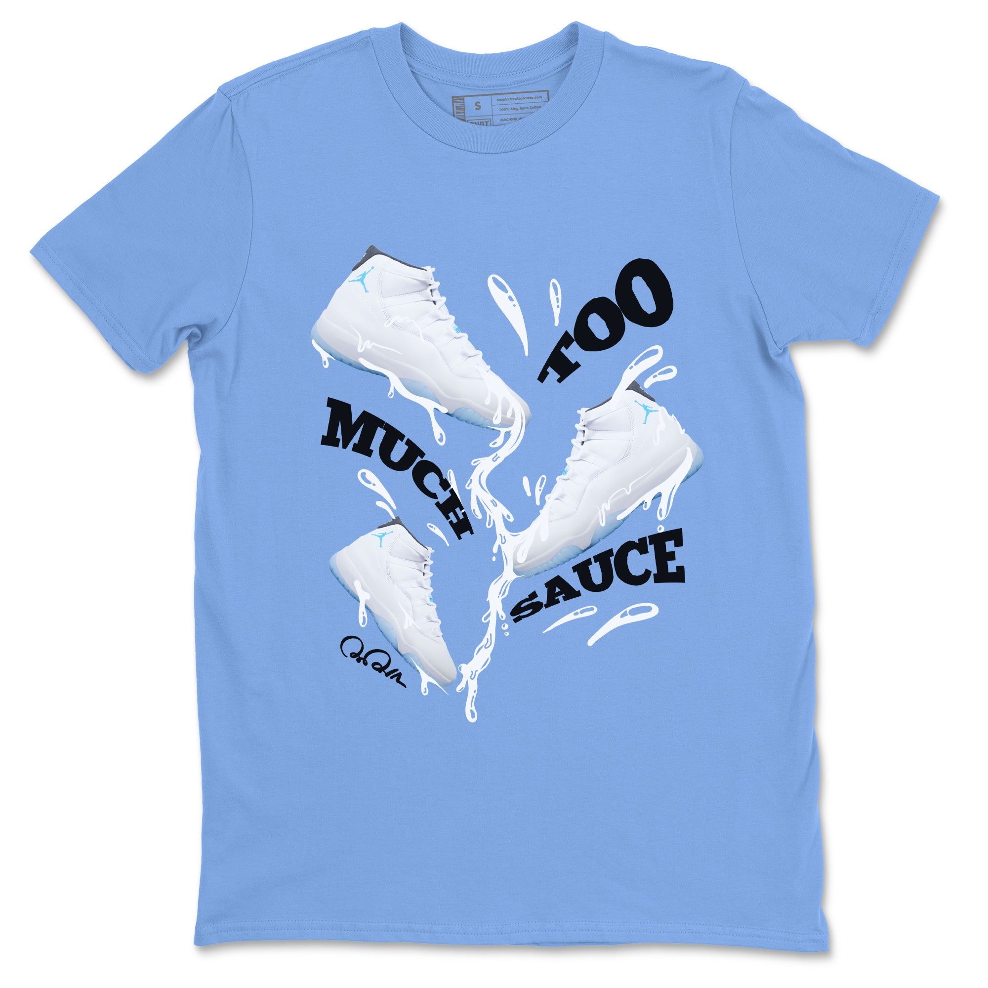 Too Much Sauce snkmatch Tees - Air Jordan 11 Legend Blue
