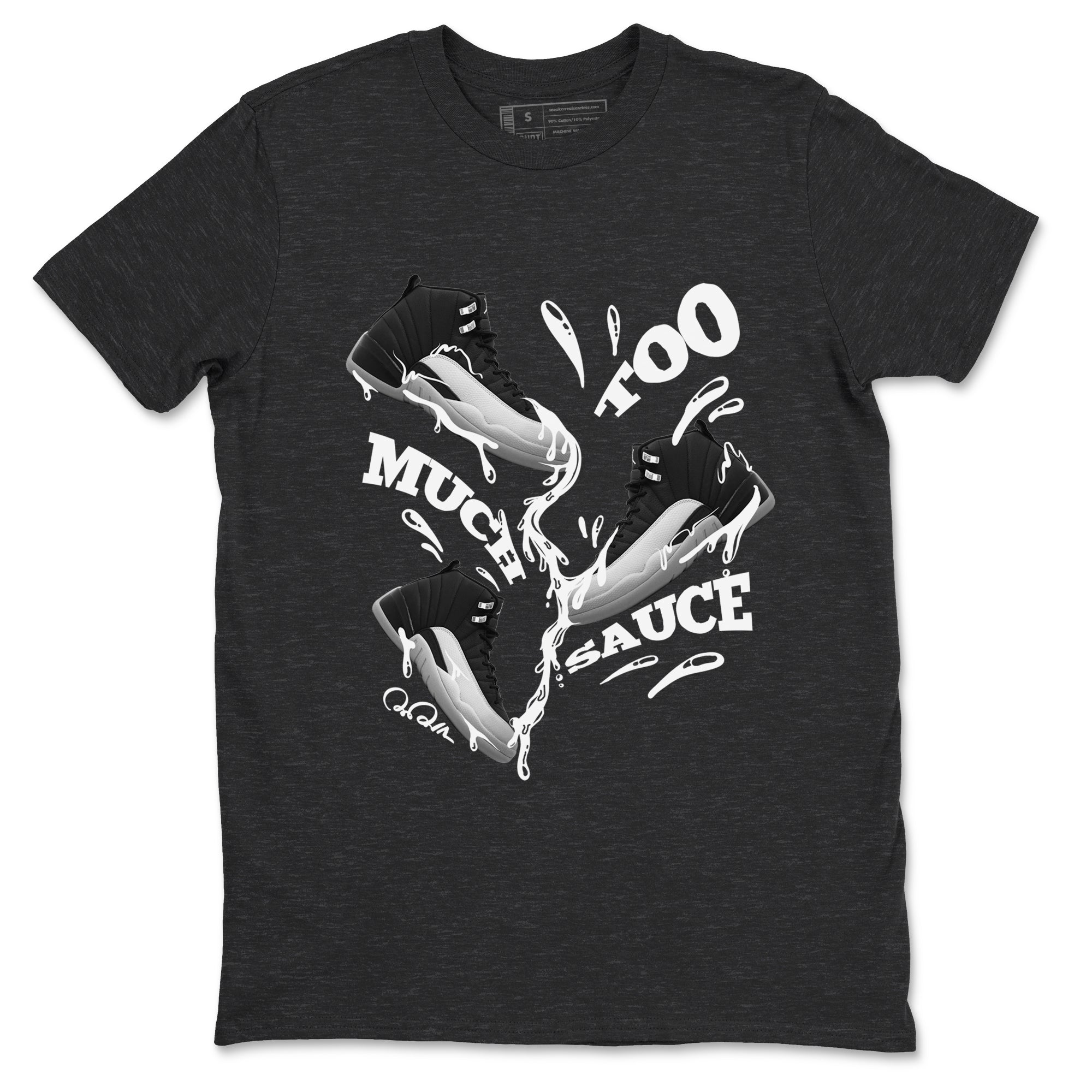 Too Much Sauce snkmatch Tees - Air Jordan 12 Black Wolf Grey