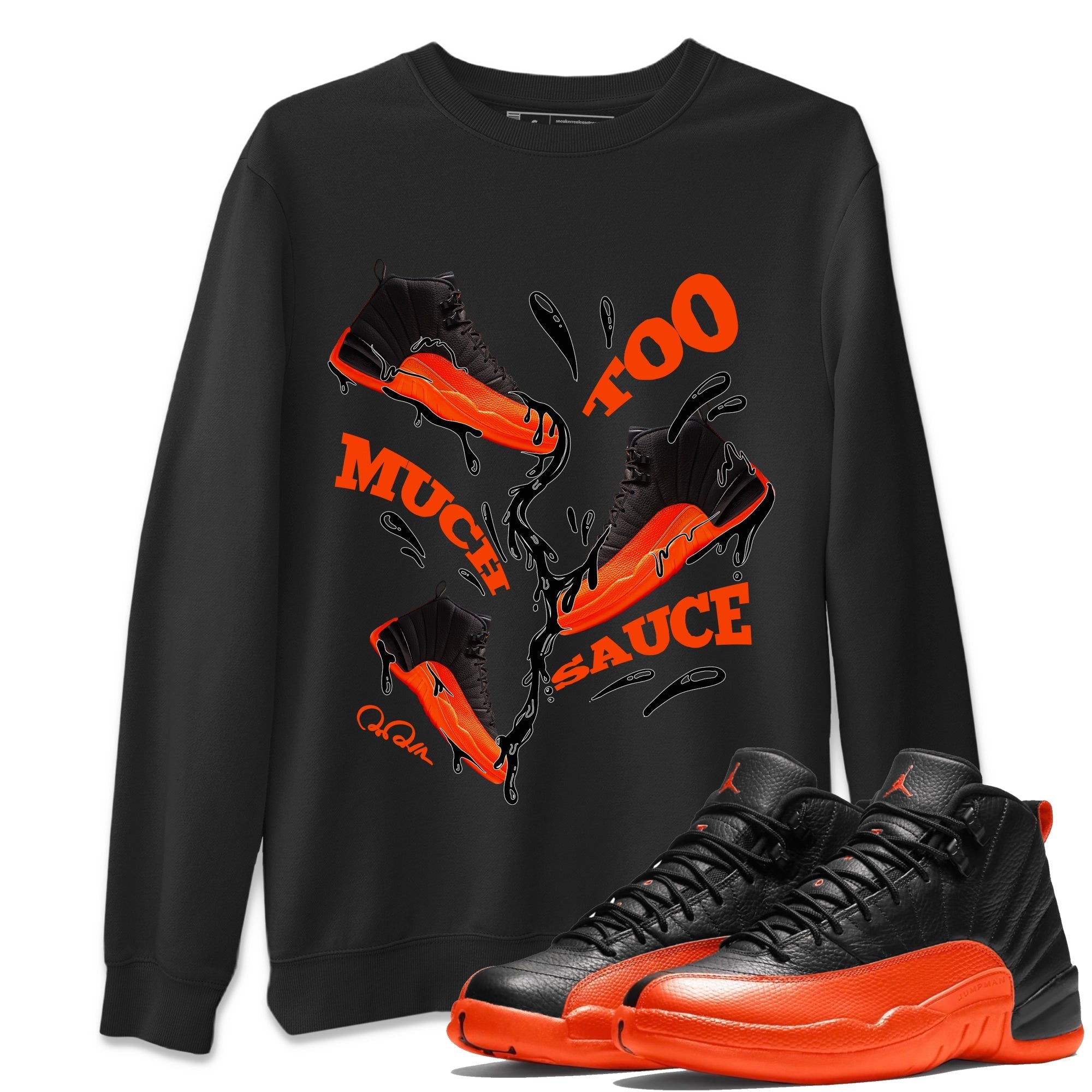 Too Much Sauce Unisex Tops - Air Jordan 12 Brilliant Orange