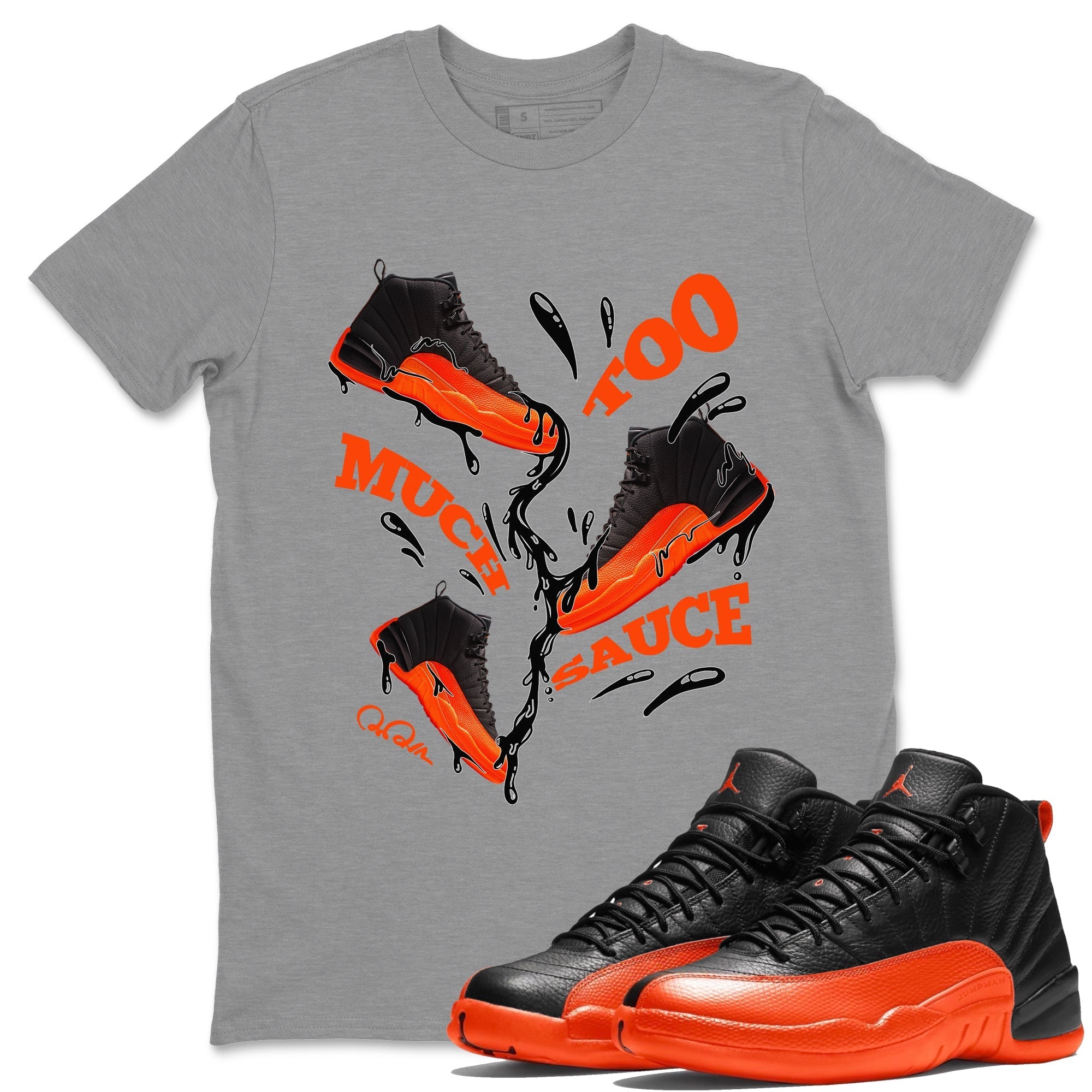 Too Much Sauce Unisex Tops - Air Jordan 12 Brilliant Orange
