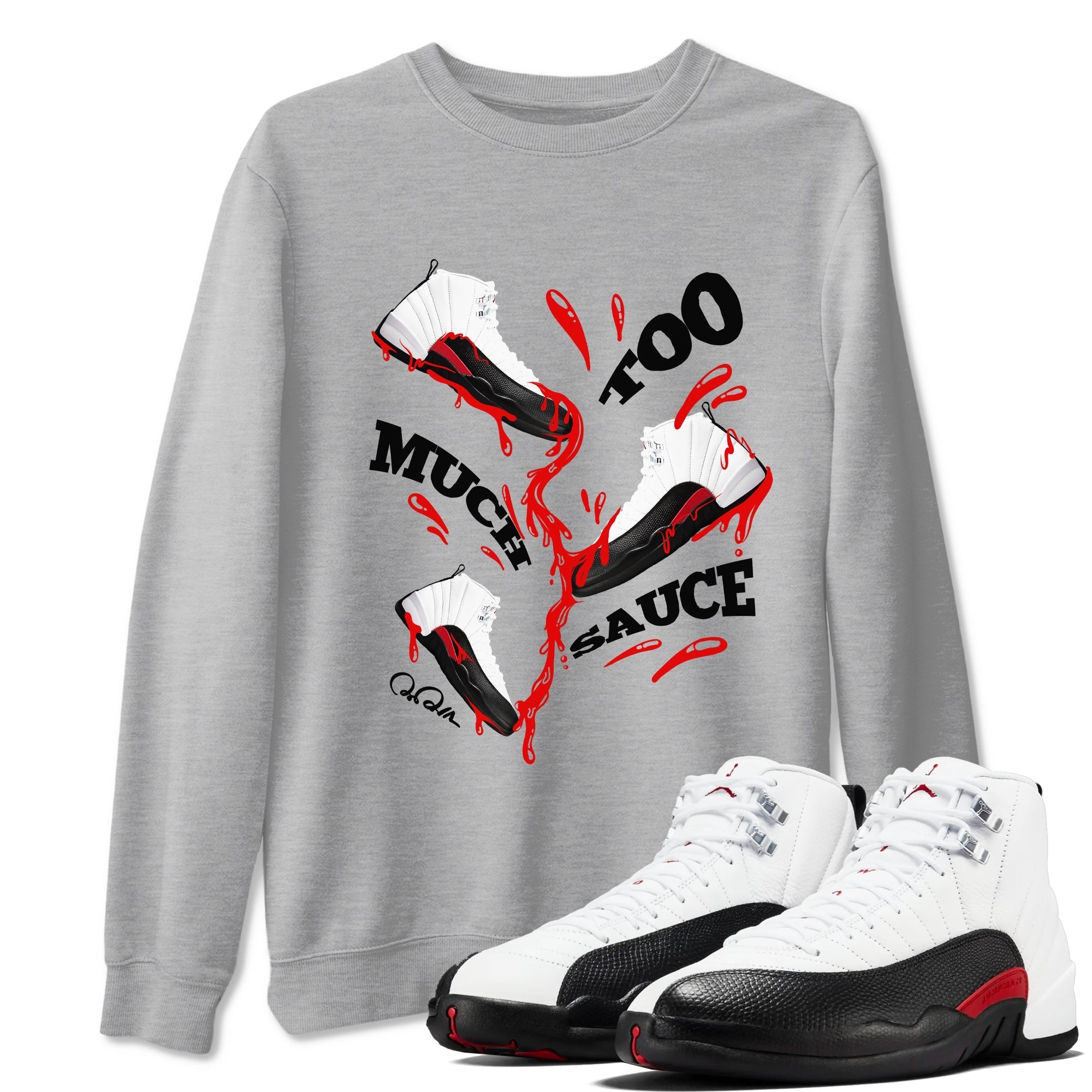 Too Much Sauce snkmatch Tees - Air Jordan 12 Taxi Flip