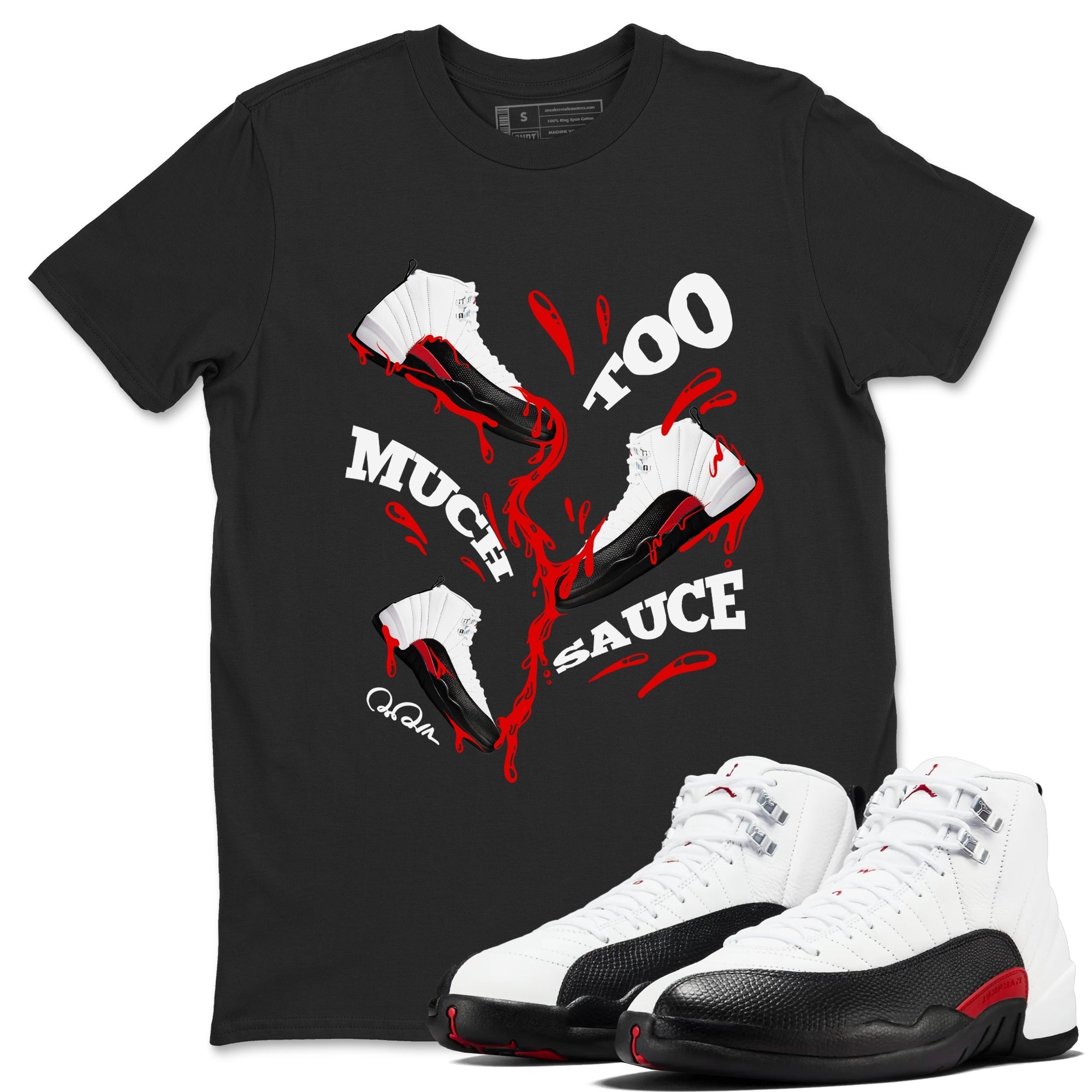 Too Much Sauce snkmatch Tees - Air Jordan 12 Taxi Flip