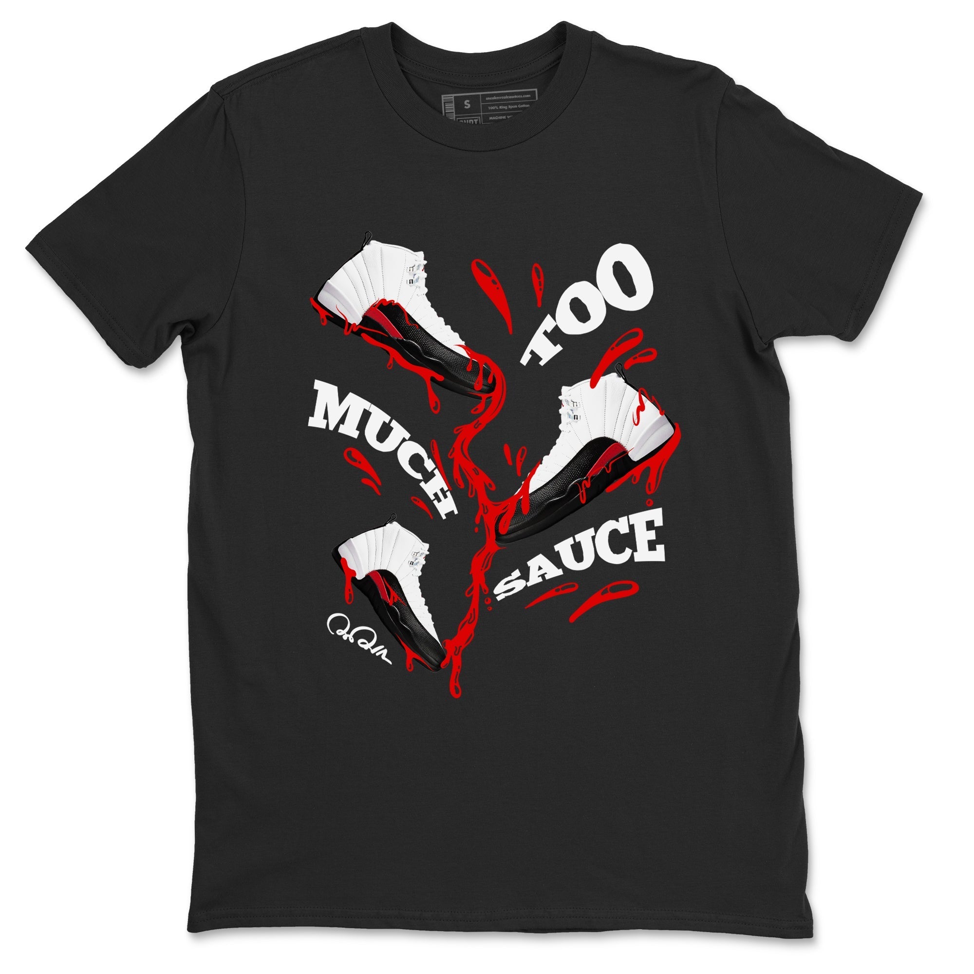 Too Much Sauce snkmatch Tees - Air Jordan 12 Taxi Flip