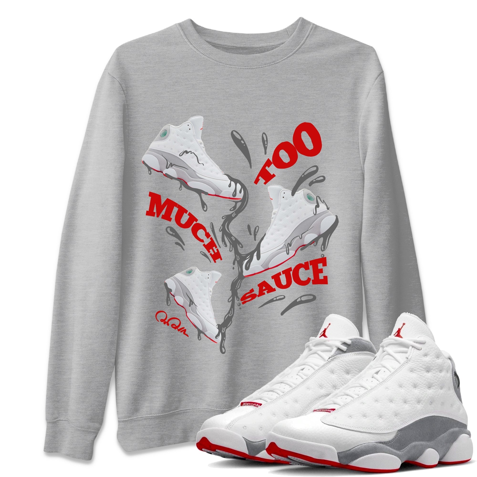 Too Much Sauce Unisex Tops - Air Jordan 13 Wolf Grey