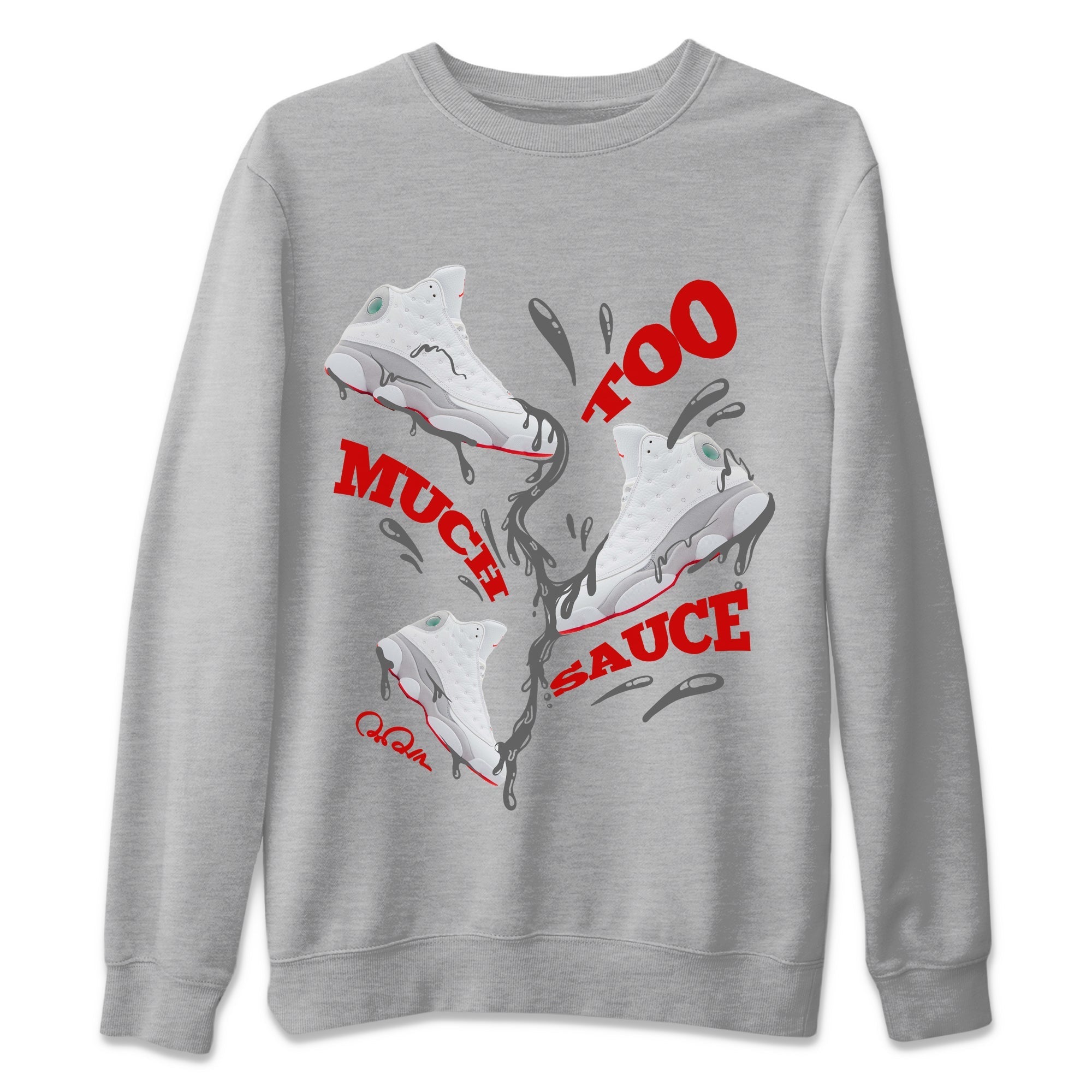 Too Much Sauce Unisex Tops - Air Jordan 13 Wolf Grey
