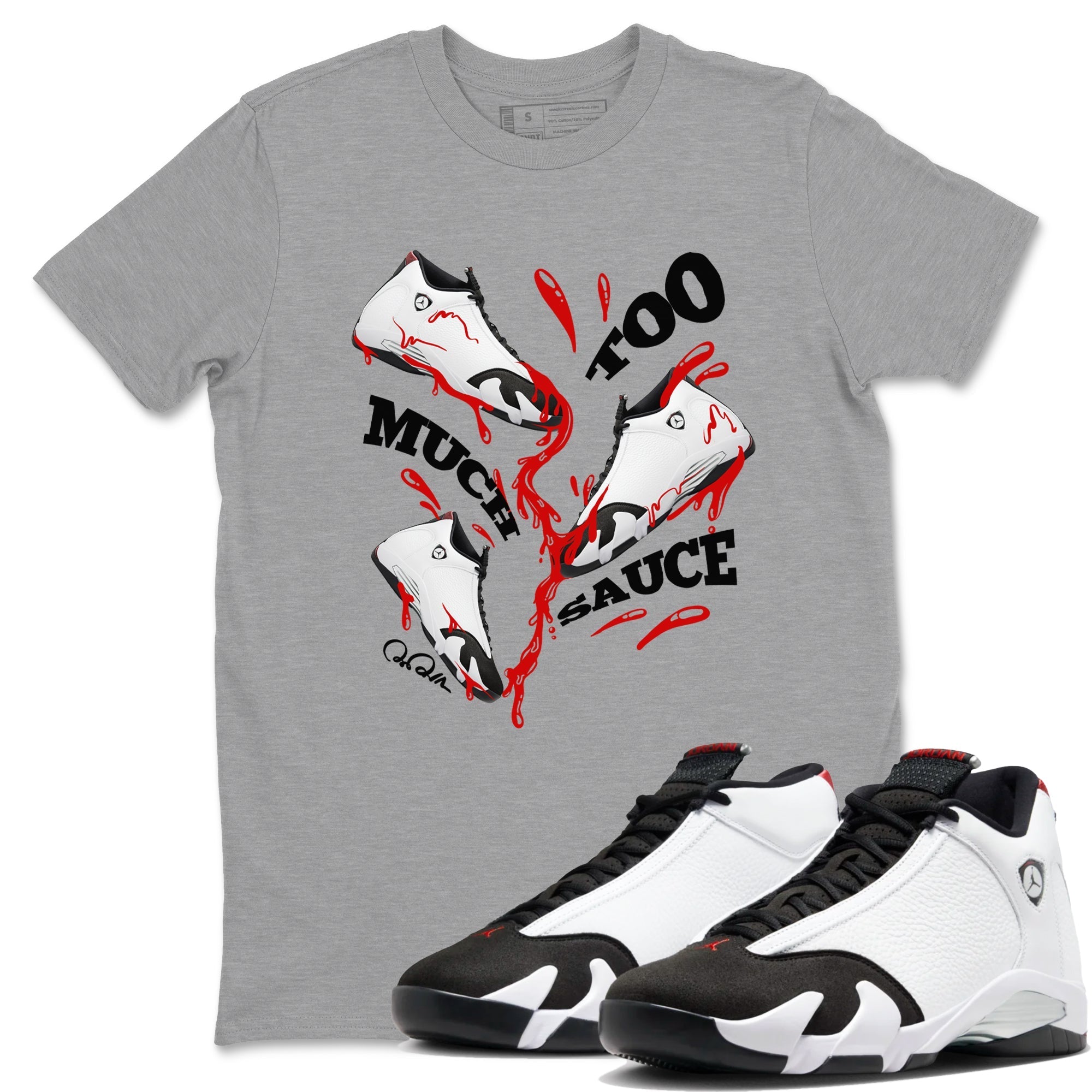 Too Much Sauce snkmatch Tees - Air Jordan 14 Black Toe
