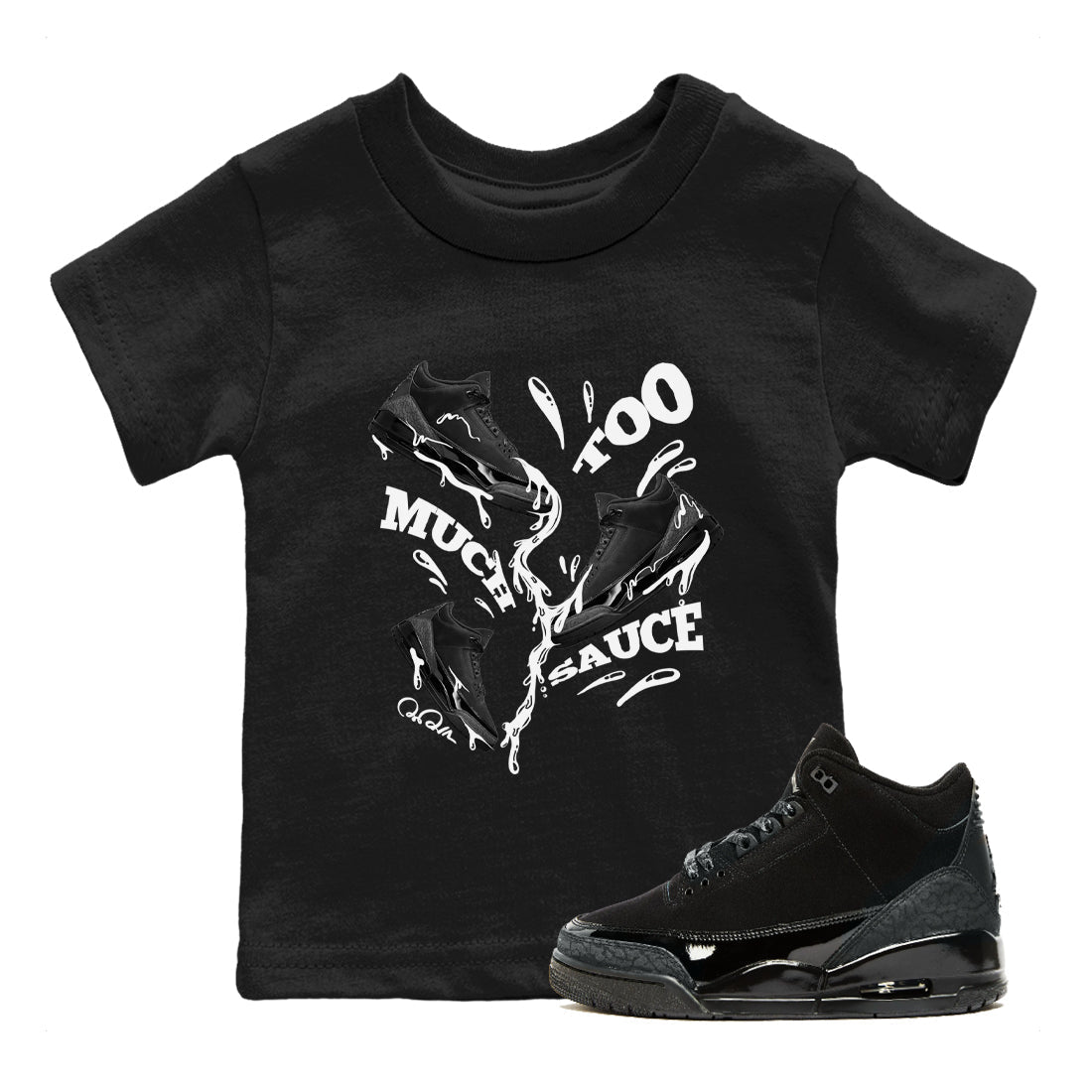 Too Much Sauce snkmatch Tees Kids - Air Jordan 3 Black Cat