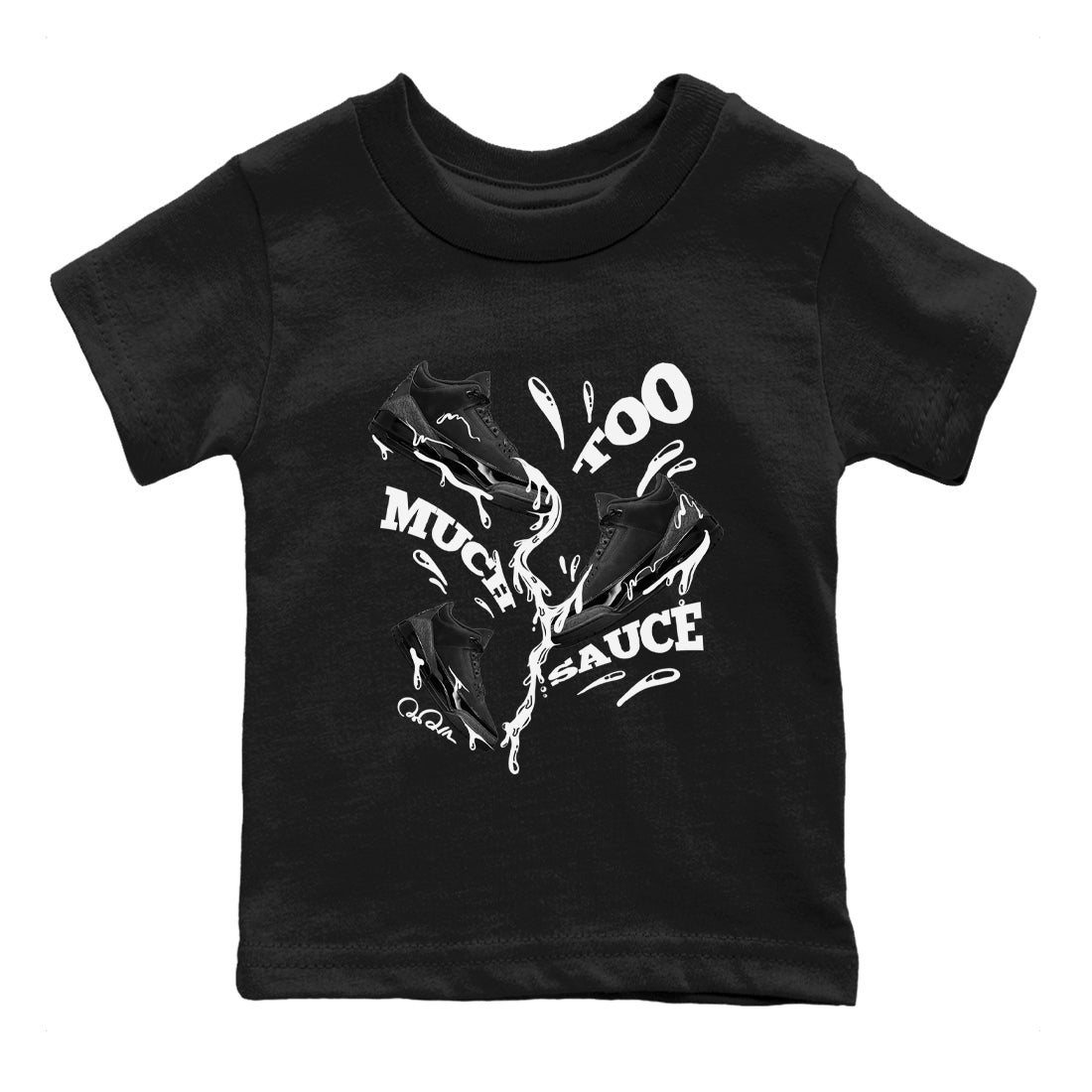 Too Much Sauce snkmatch Tees Kids - Air Jordan 3 Black Cat