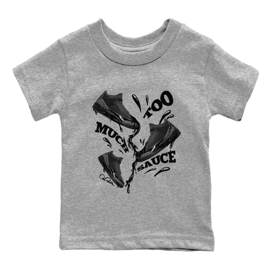 Too Much Sauce snkmatch Tees Kids - Air Jordan 3 Black Cat