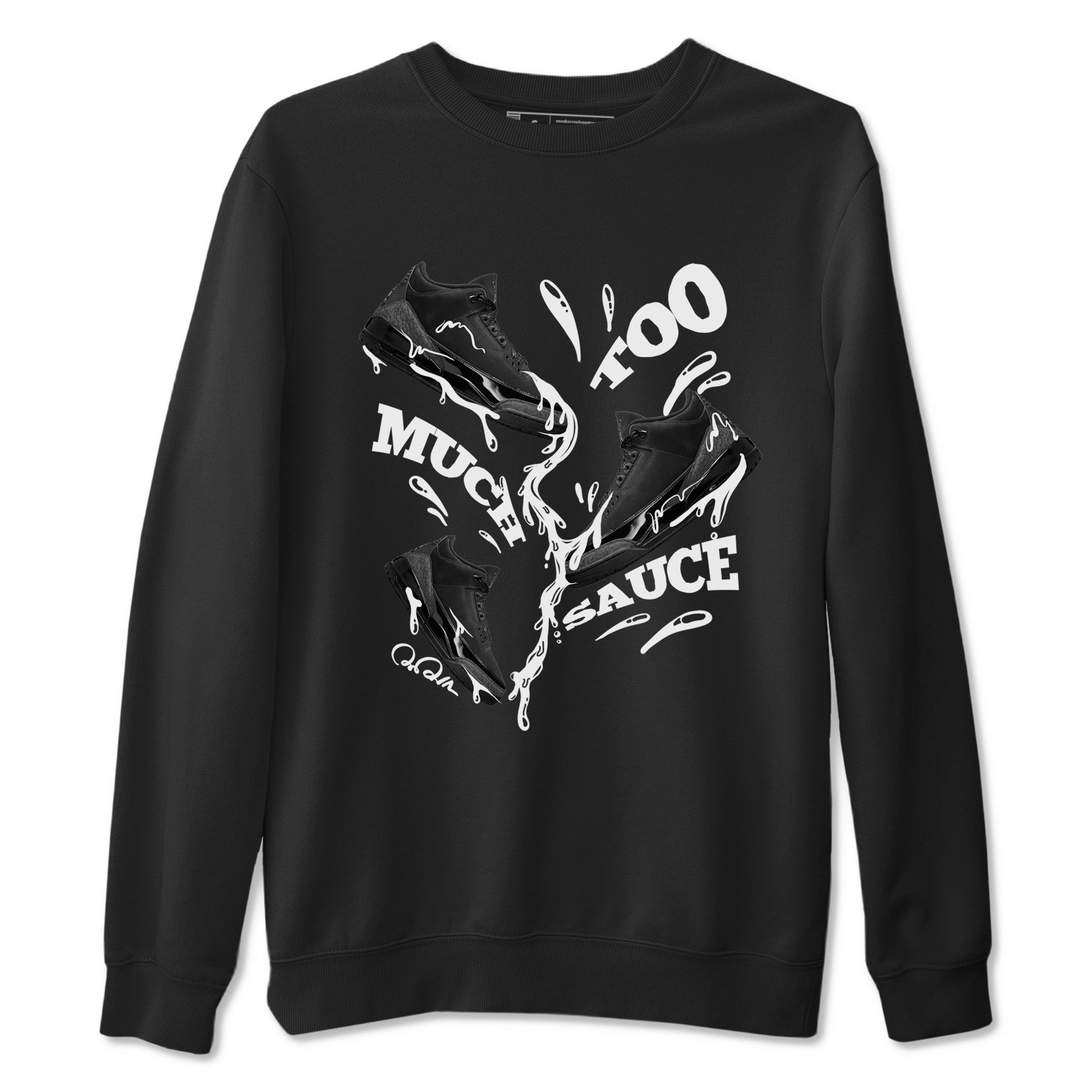 Too Much Sauce snkmatch Tees - Air Jordan 3 Black Cat