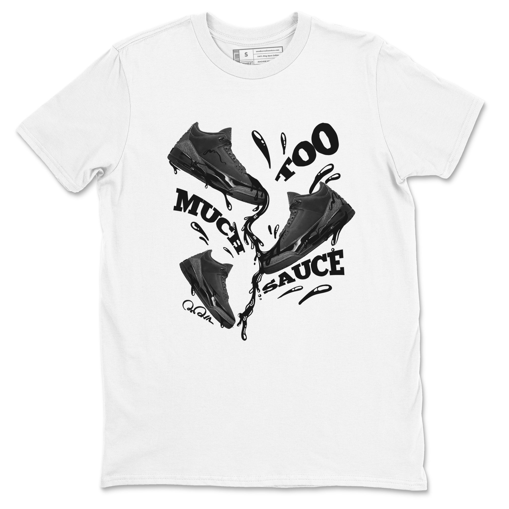 Too Much Sauce snkmatch Tees - Air Jordan 3 Black Cat