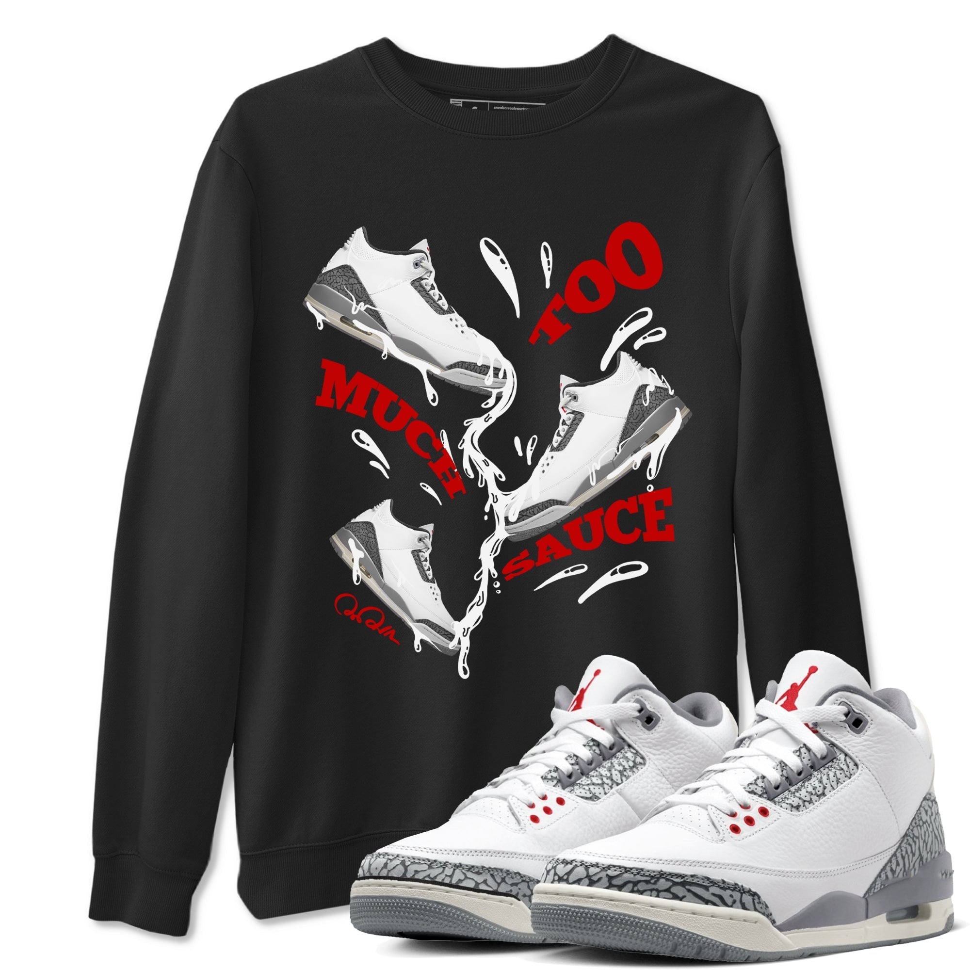 Too Much Sauce snkmatch Tees - Air Jordan 3 Cement Grey
