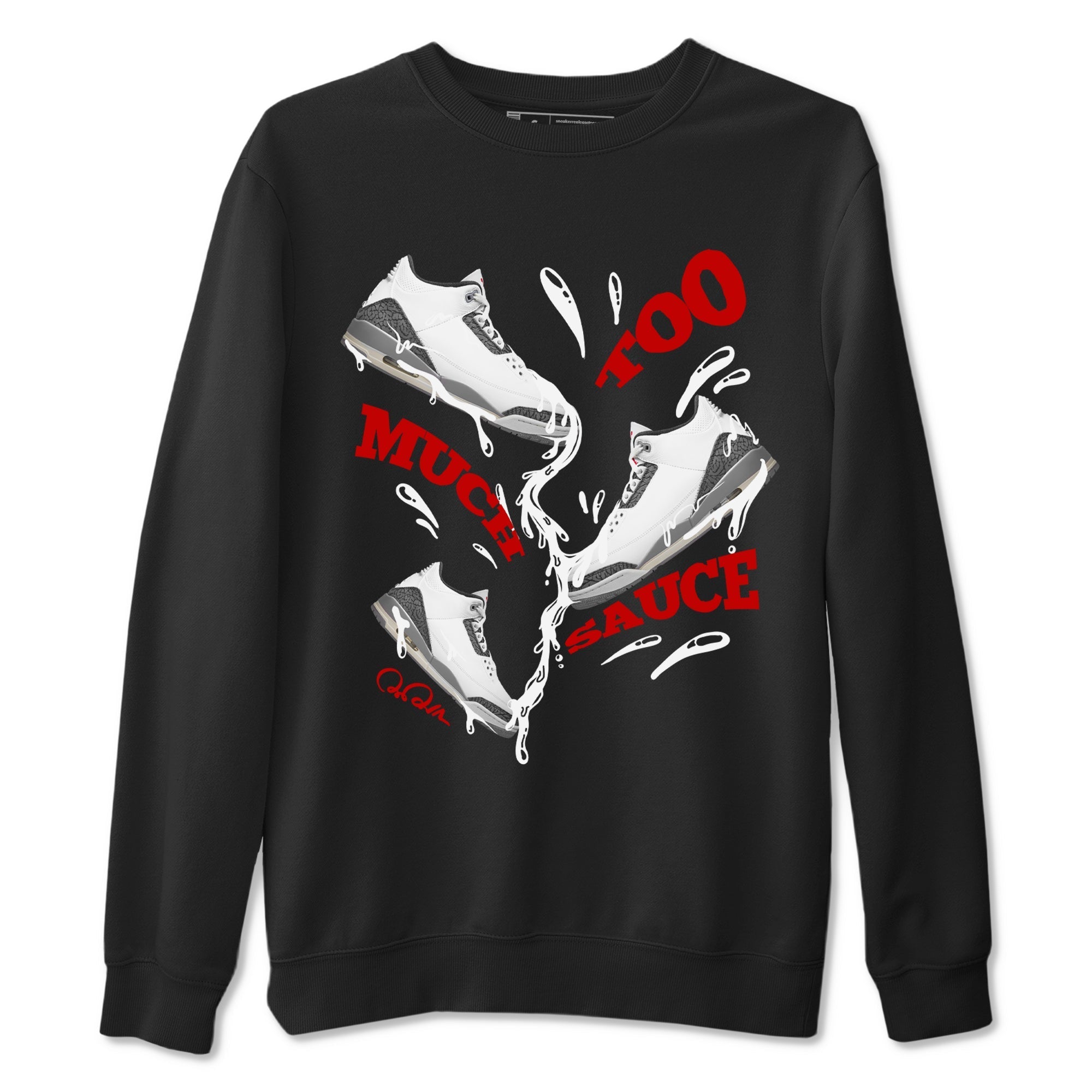 Too Much Sauce snkmatch Tees - Air Jordan 3 Cement Grey