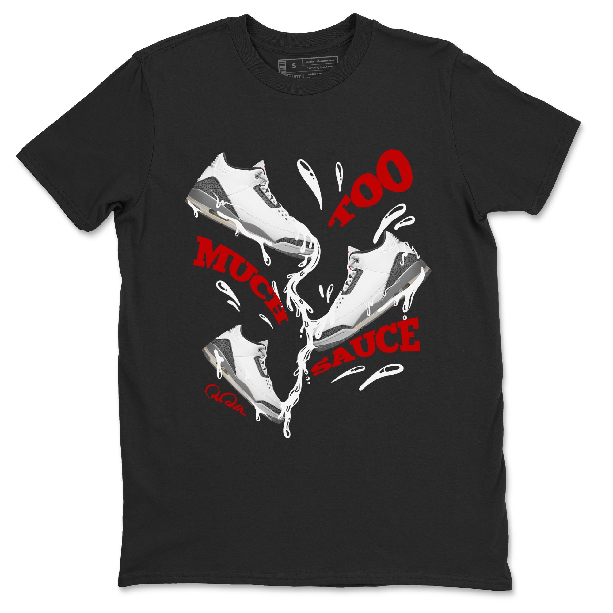 Too Much Sauce snkmatch Tees - Air Jordan 3 Cement Grey