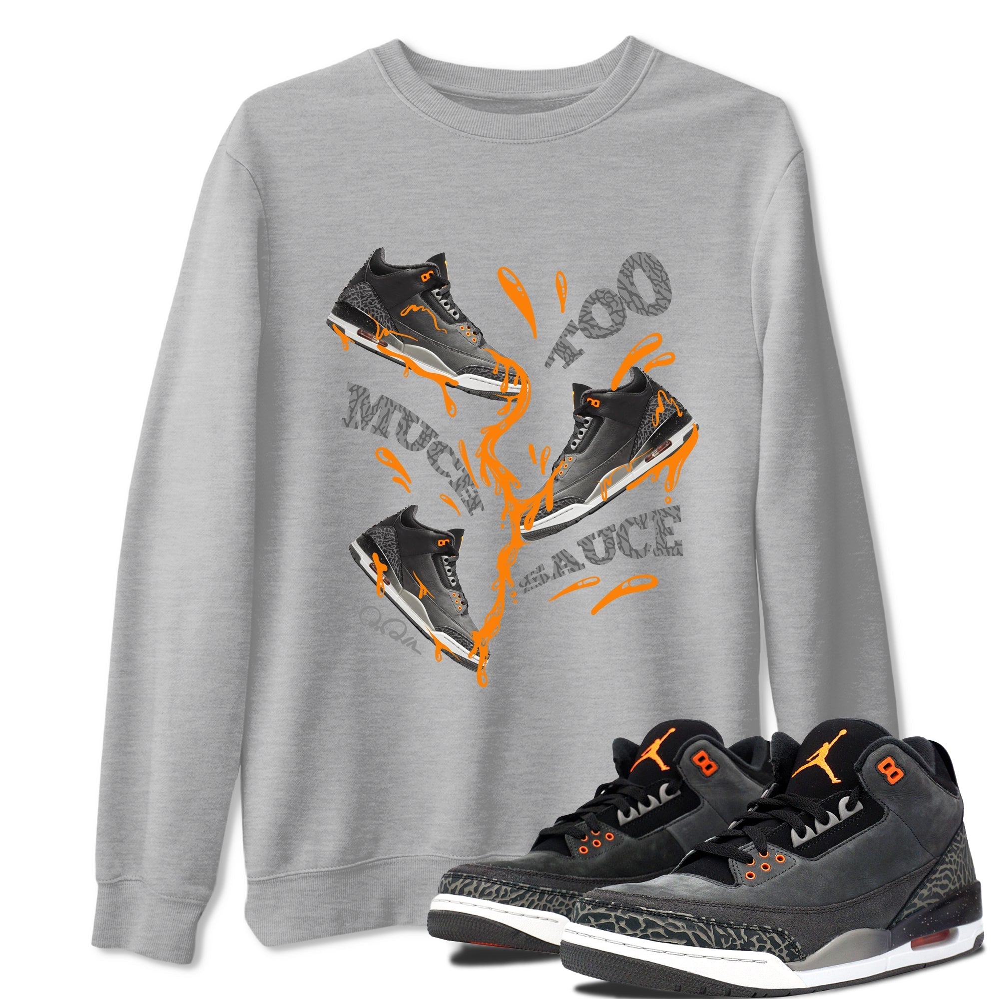 Too Much Sauce snkmatch Tee - Air Jordan 3 Fear