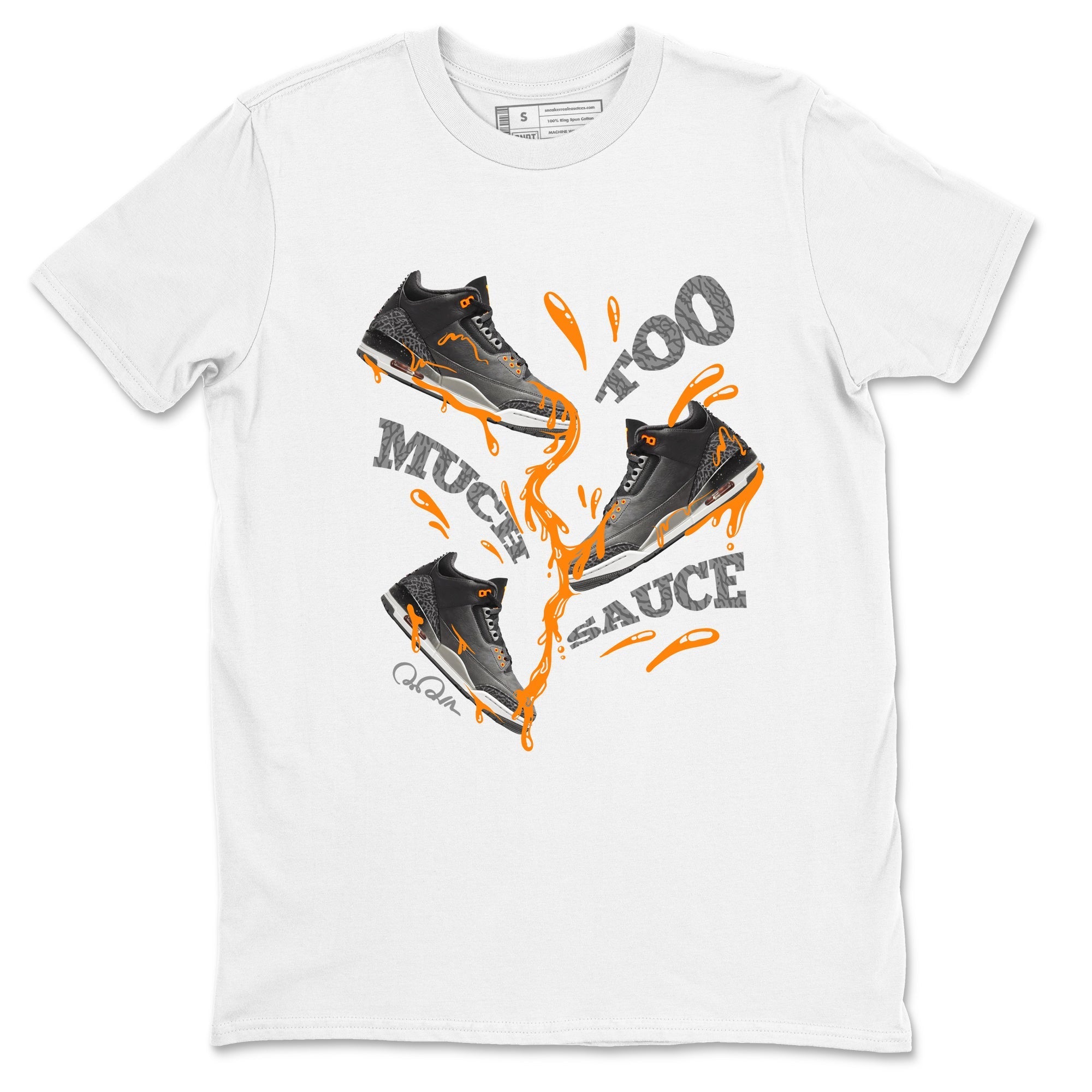 Too Much Sauce snkmatch Tee - Air Jordan 3 Fear