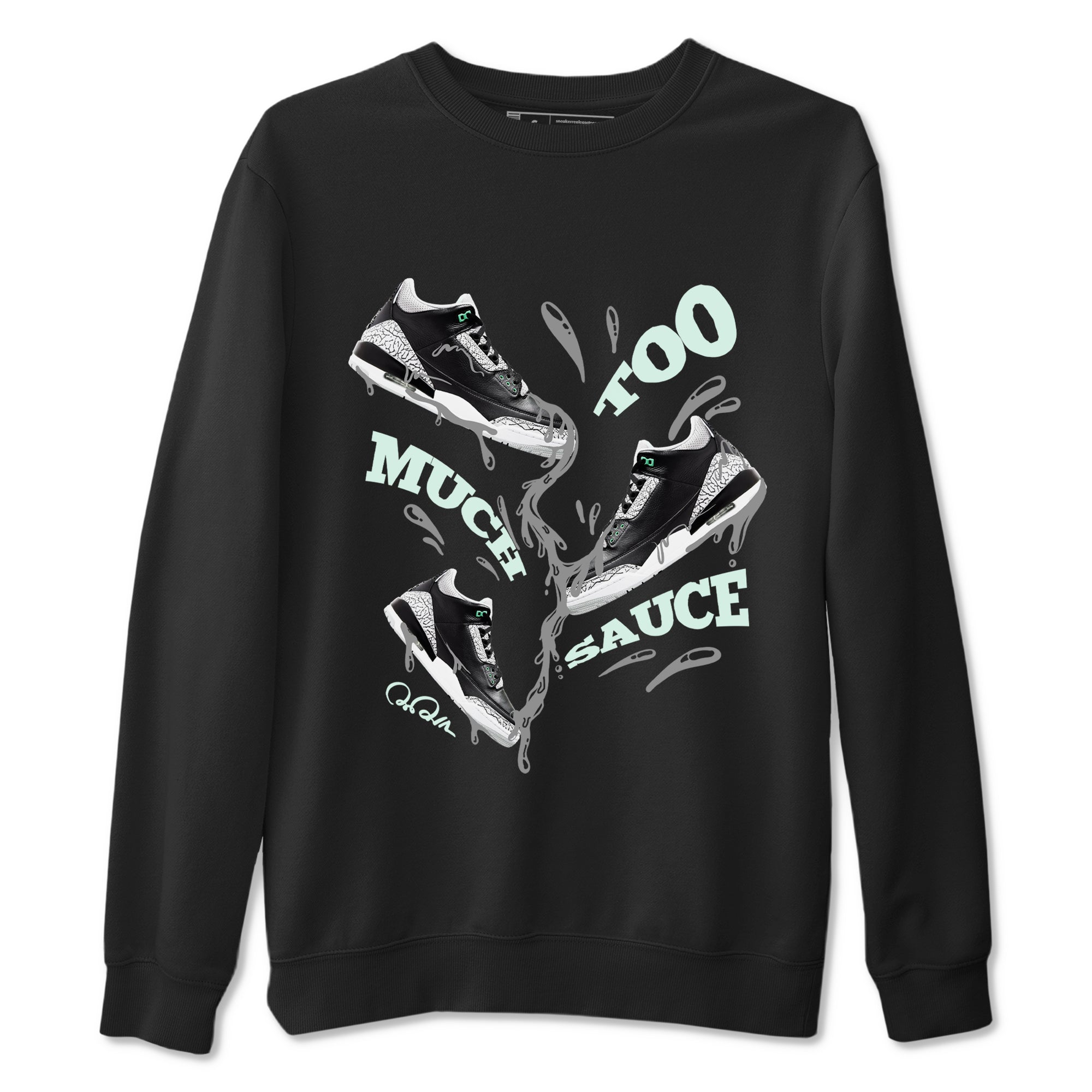 Too Much Sauce snkmatch Tees - Air Jordan 3 Green Glow
