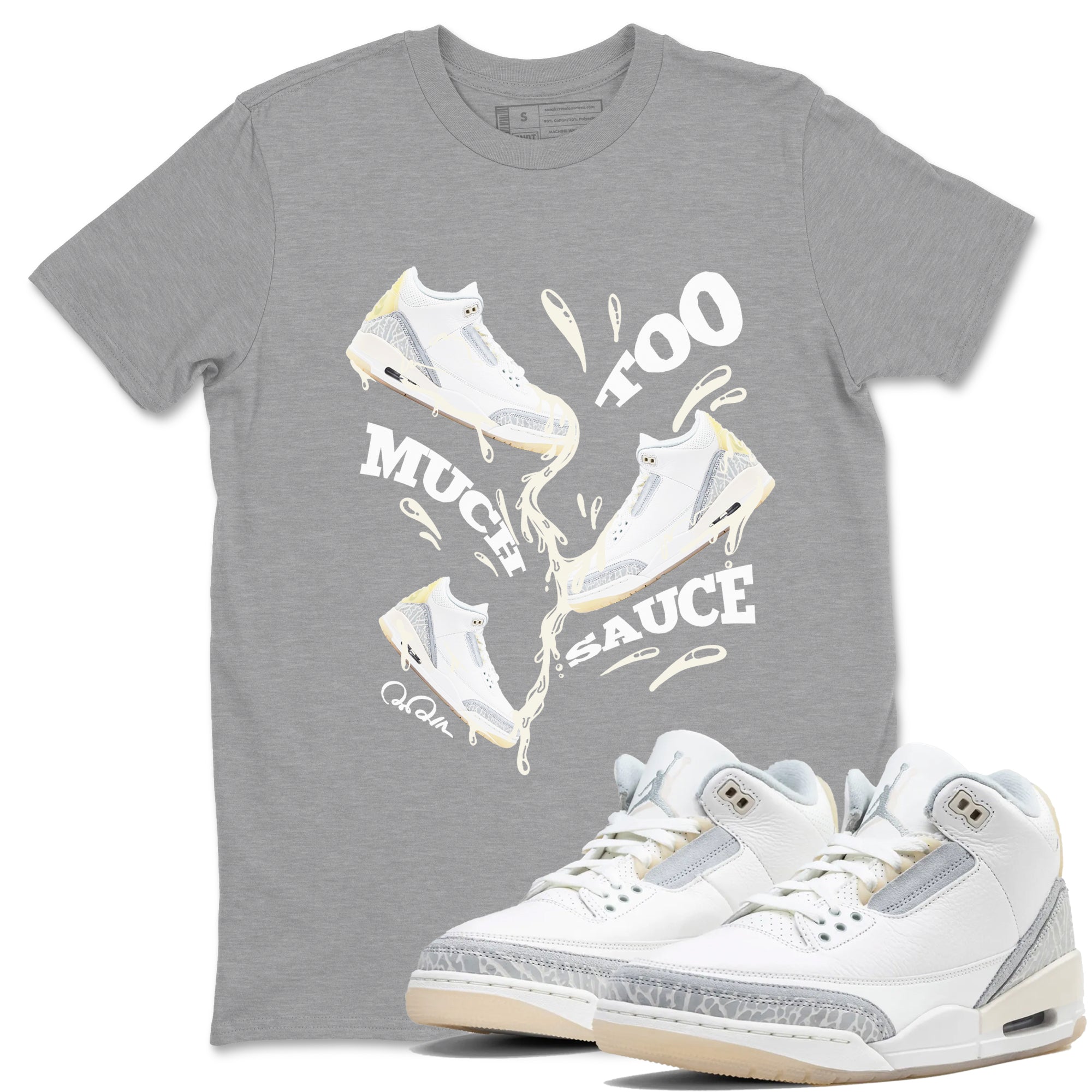 Too Much Sauce snkmatch Tees - Air Jordan 3 Ivory