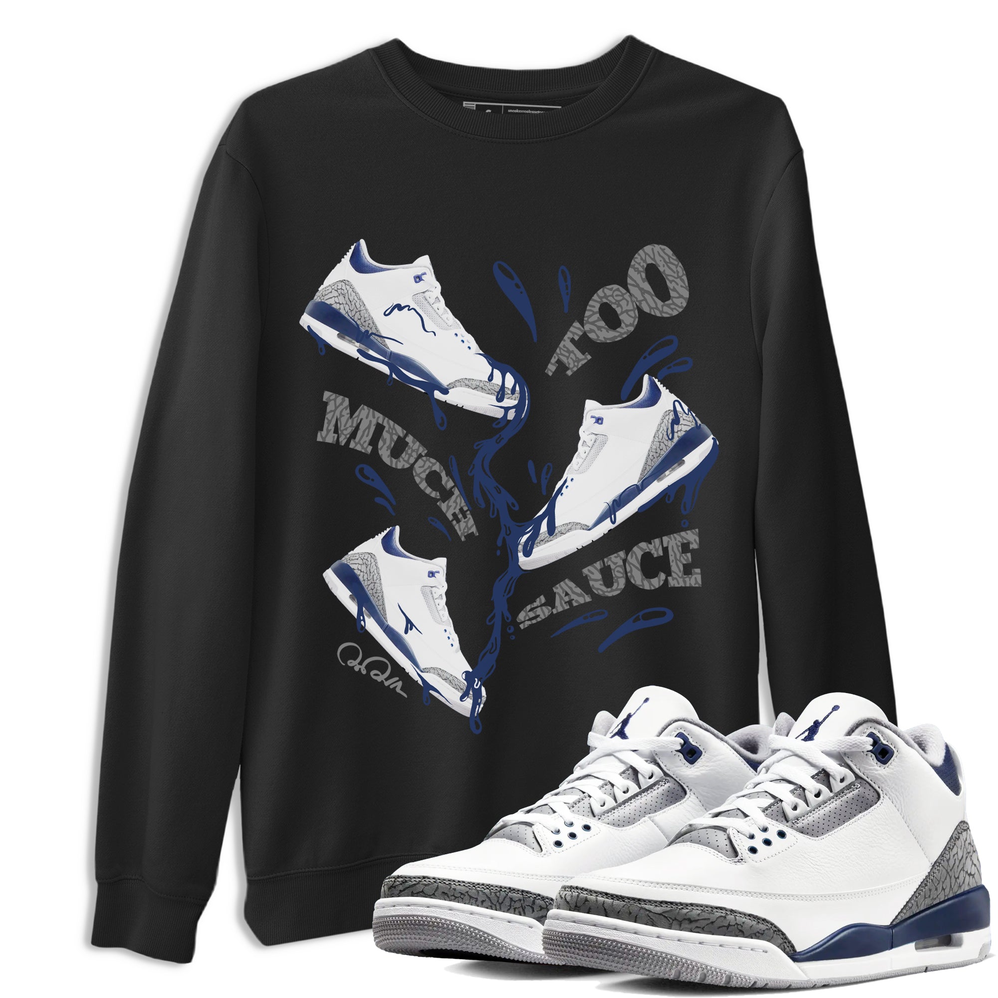 Too Much Sauce snkmatch Tees - Air Jordan 3 Midnight Navy 2023