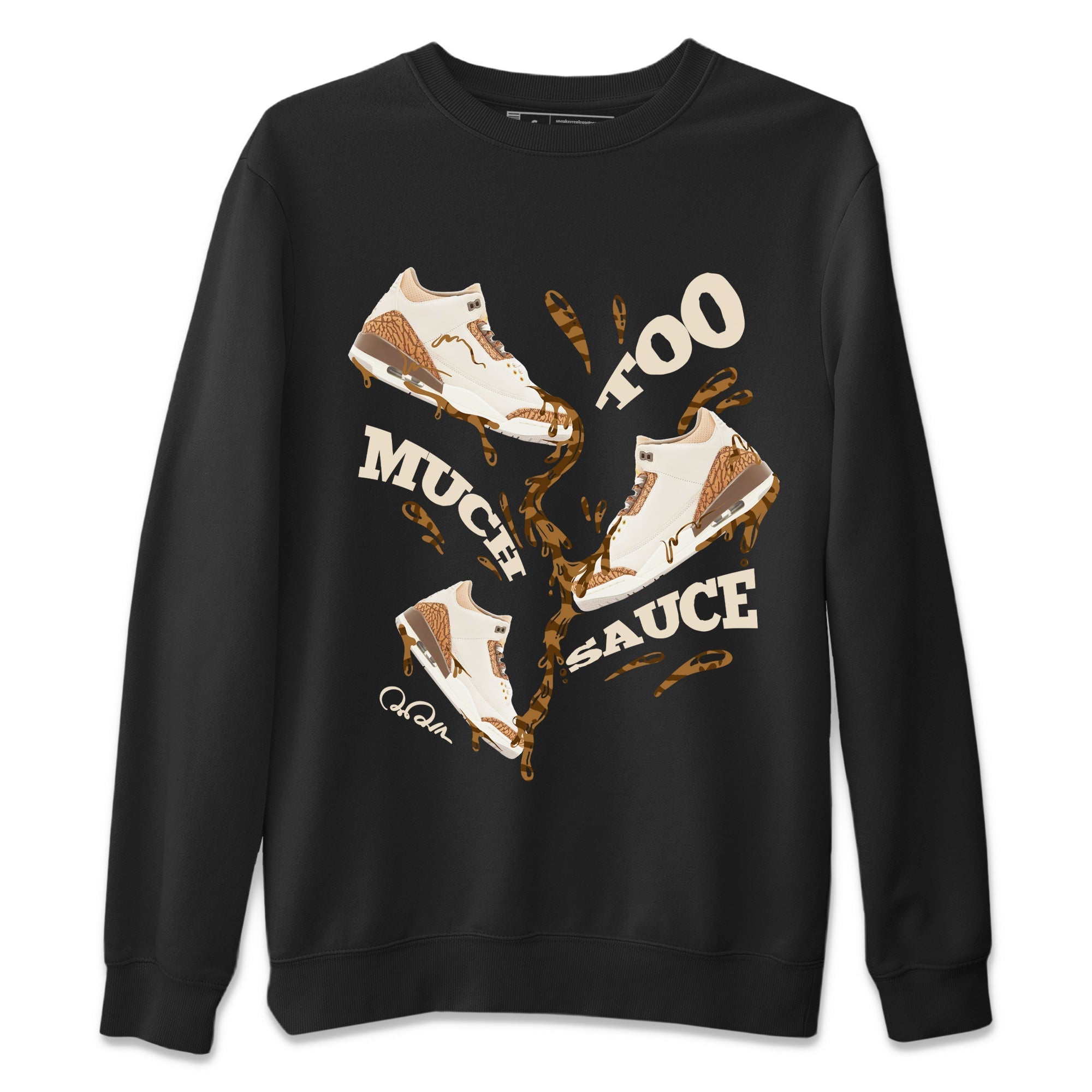 Too Much Sauce Unisex Tops - Air Jordan 3 Palomino