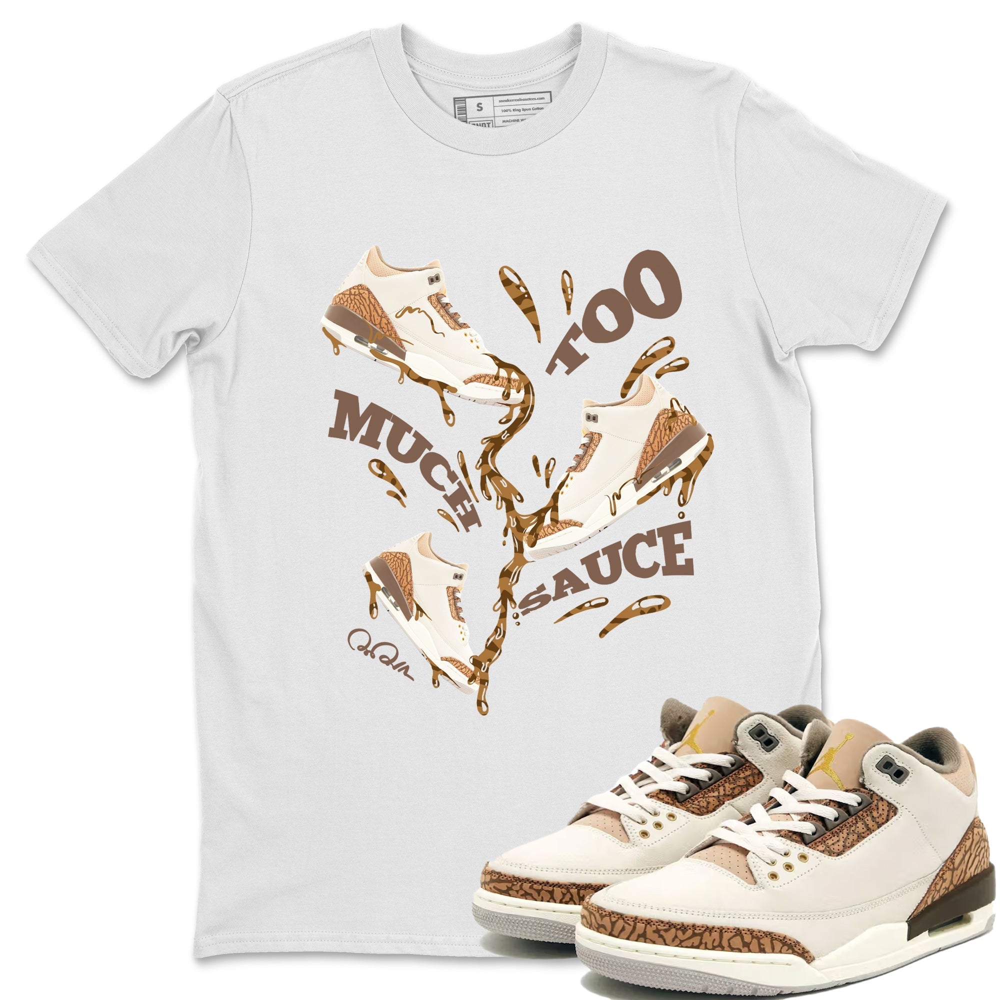 Too Much Sauce Unisex Tops - Air Jordan 3 Palomino