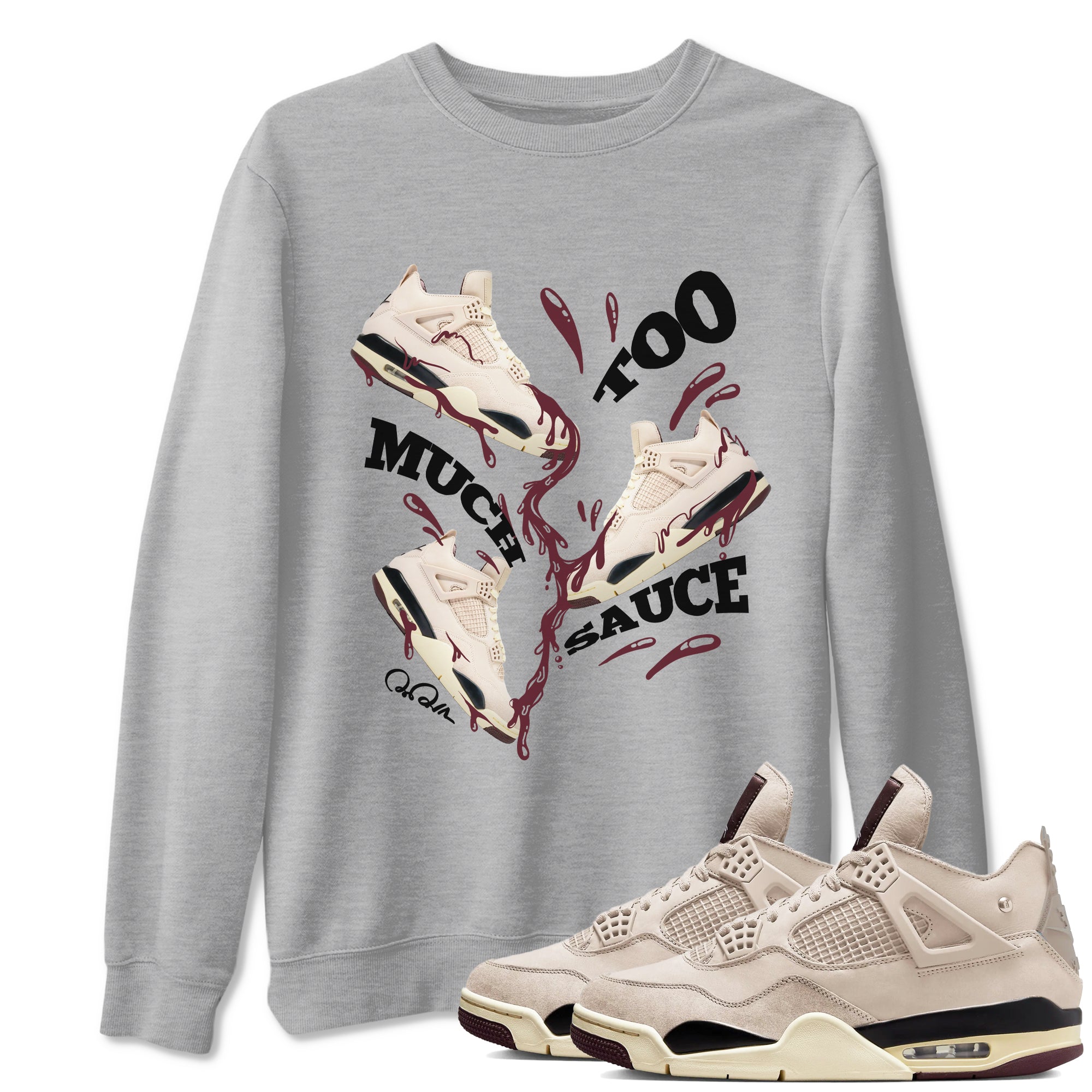 Too Much Sauce snkmatch Tees - Air Jordan 4 A Ma Maniere x Fossil Stone