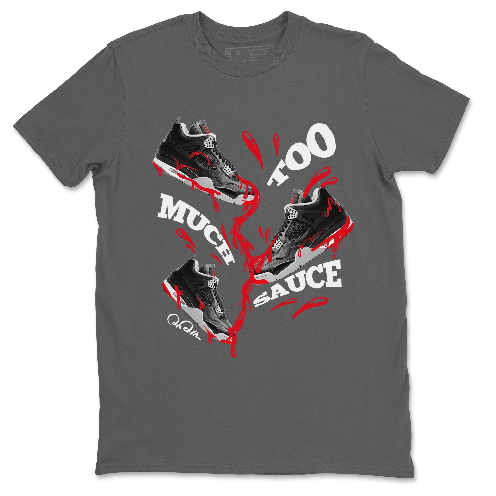 Too Much Sauce snkmatch Tees - Air Jordan 4 Bred Reimagined