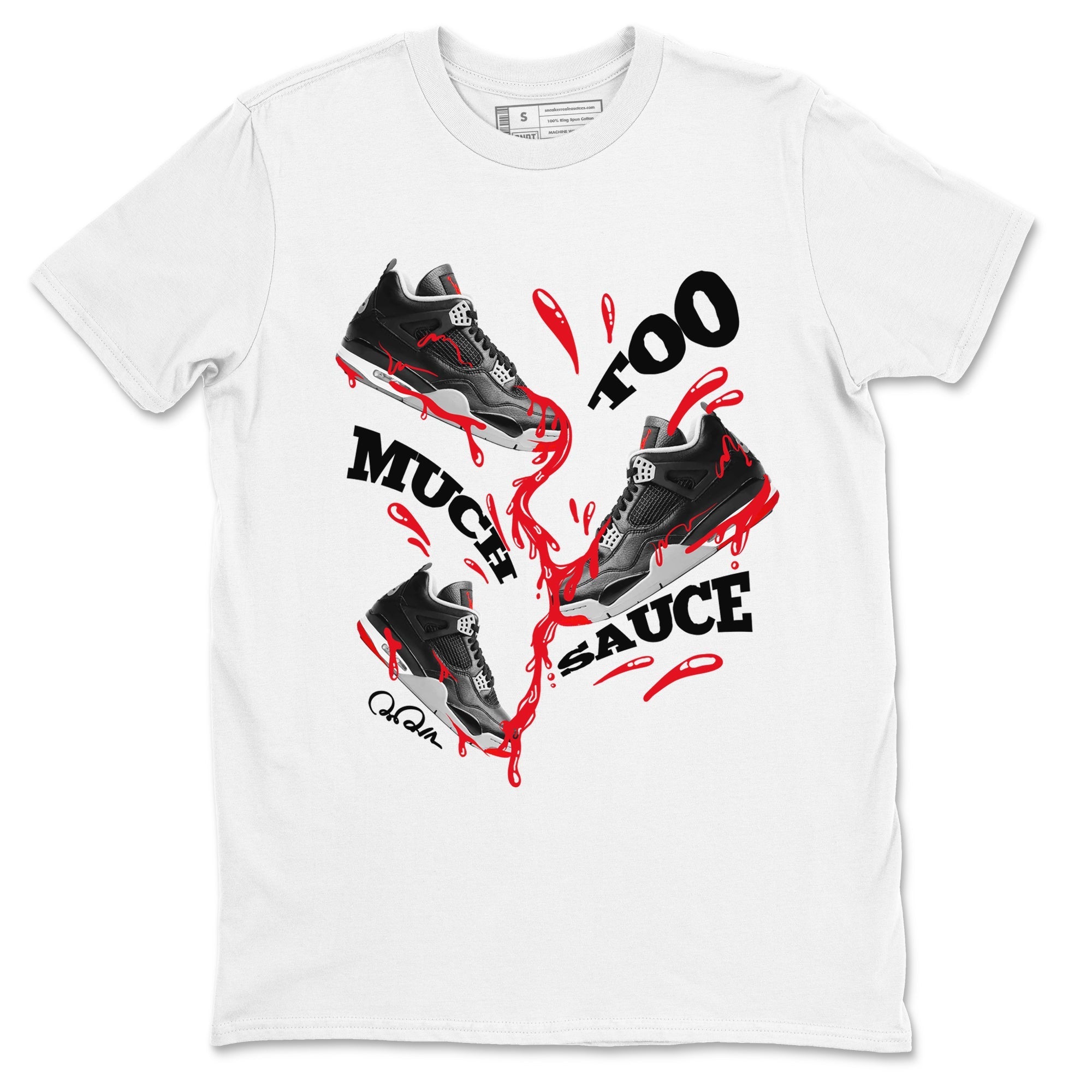 Too Much Sauce snkmatch Tees - Air Jordan 4 Bred Reimagined