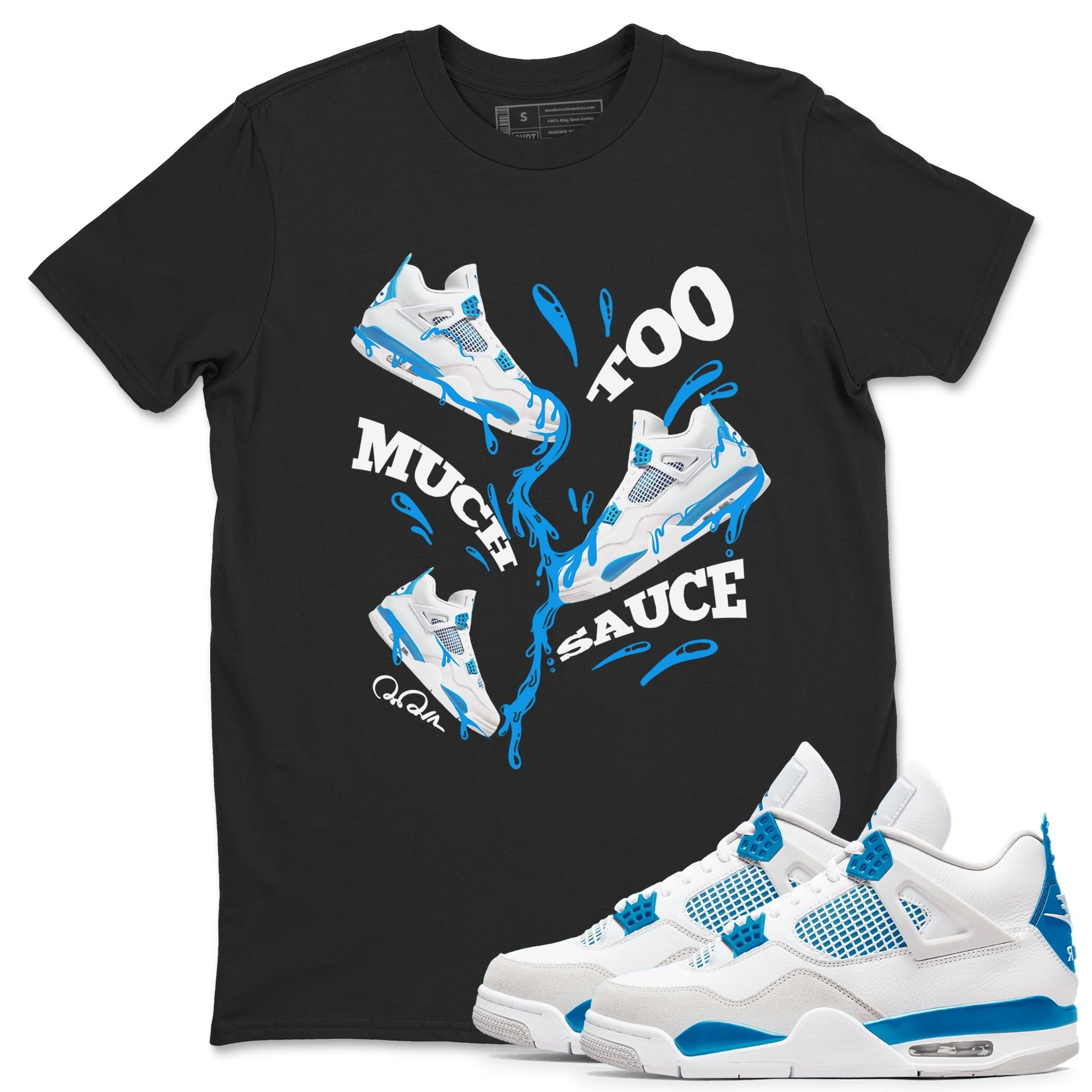 Too Much Sauce snkmatch Tees - Air Jordan 4 Military Blue