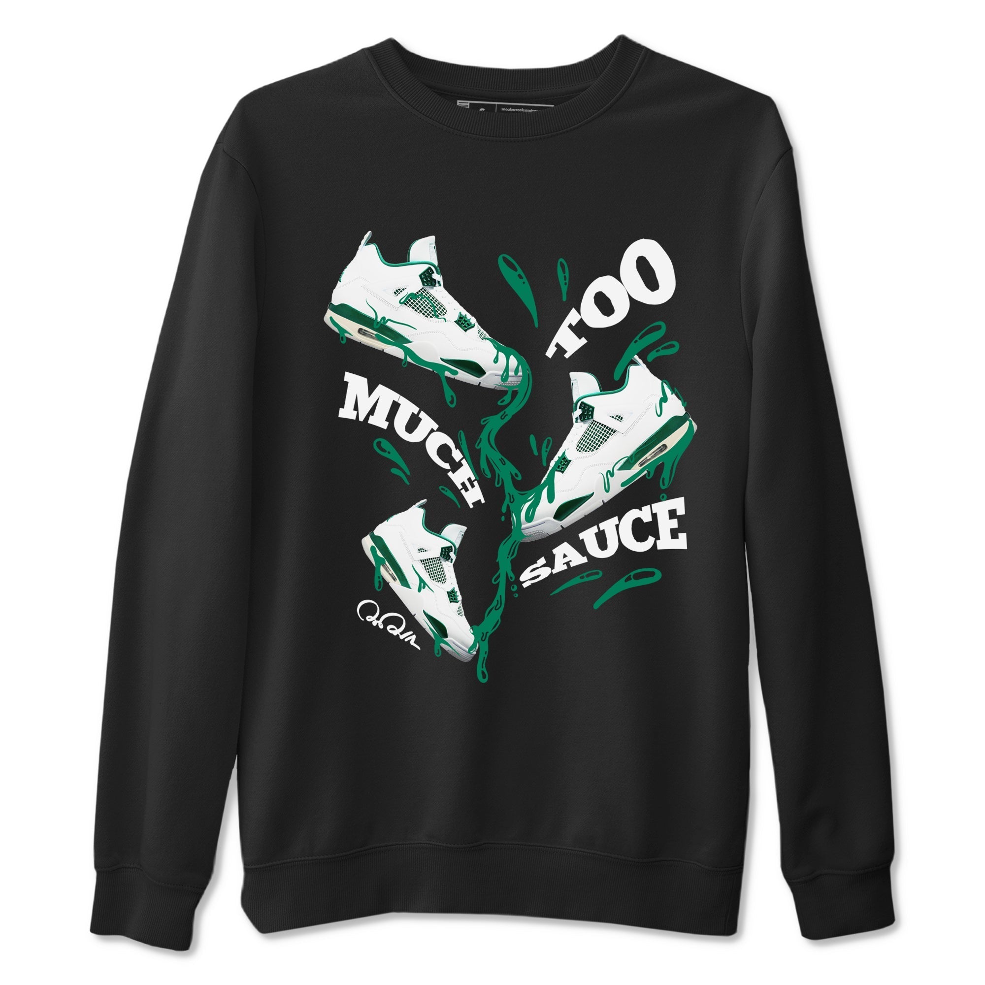 Too Much Sauce snkmatch Tees - Air Jordan 4 Oxidized Green
