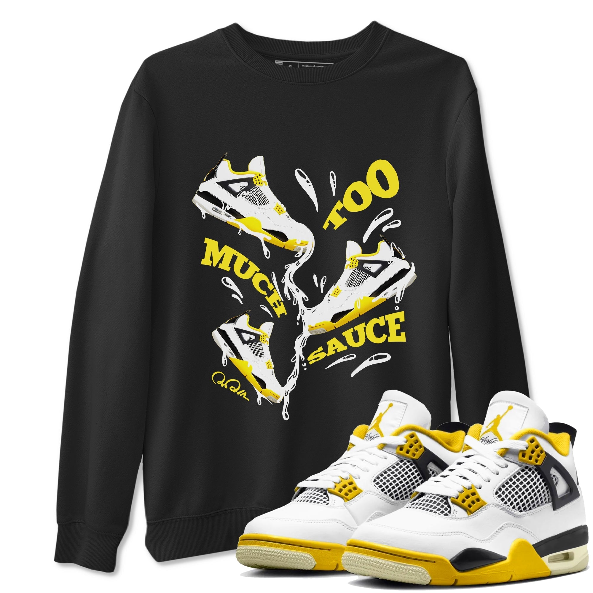 Too Much Sauce snkmatch Tees - Air Jordan 4 Vivid Sulfur