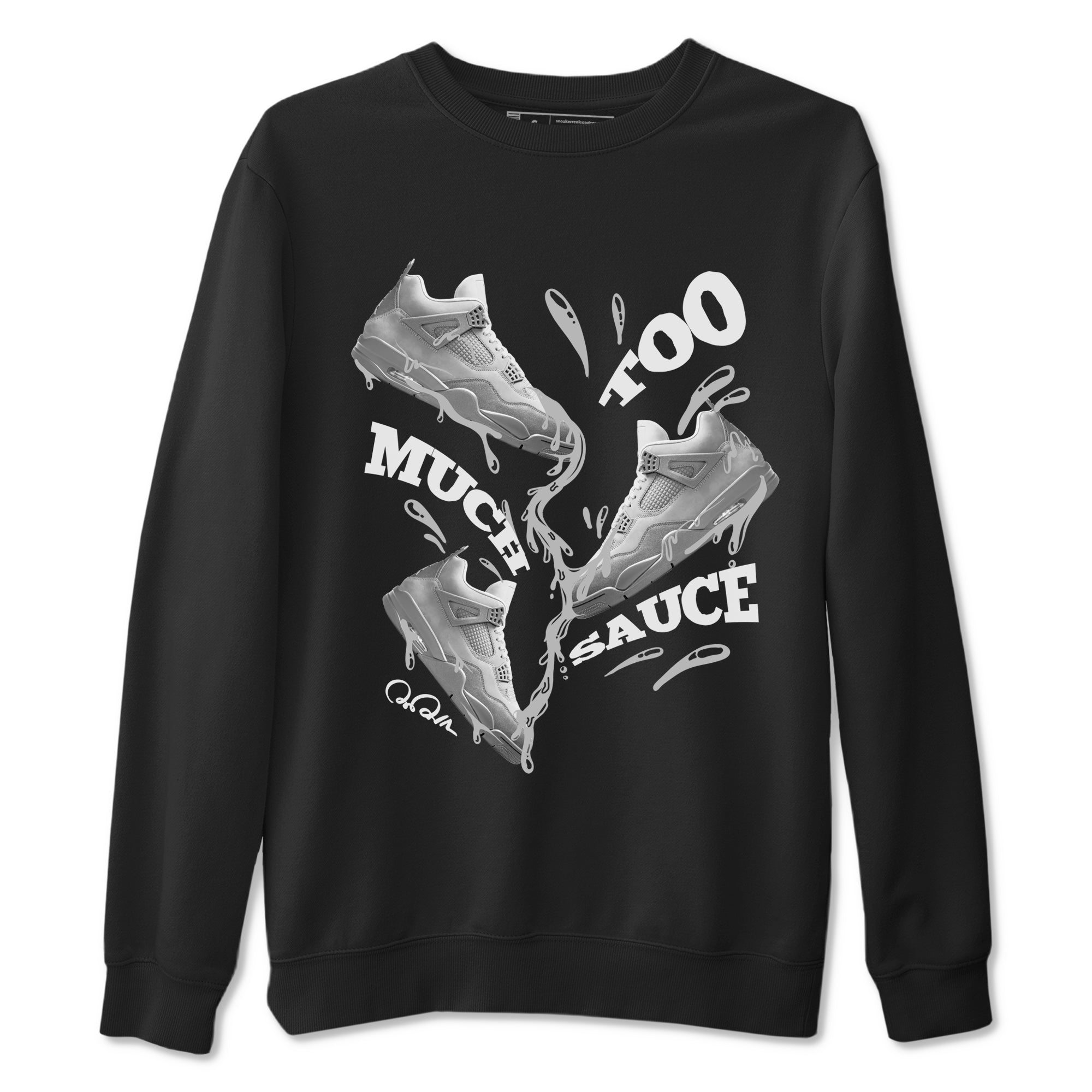 Too Much Sauce snkmatch Tees - Air Jordan 4 Wet Cement