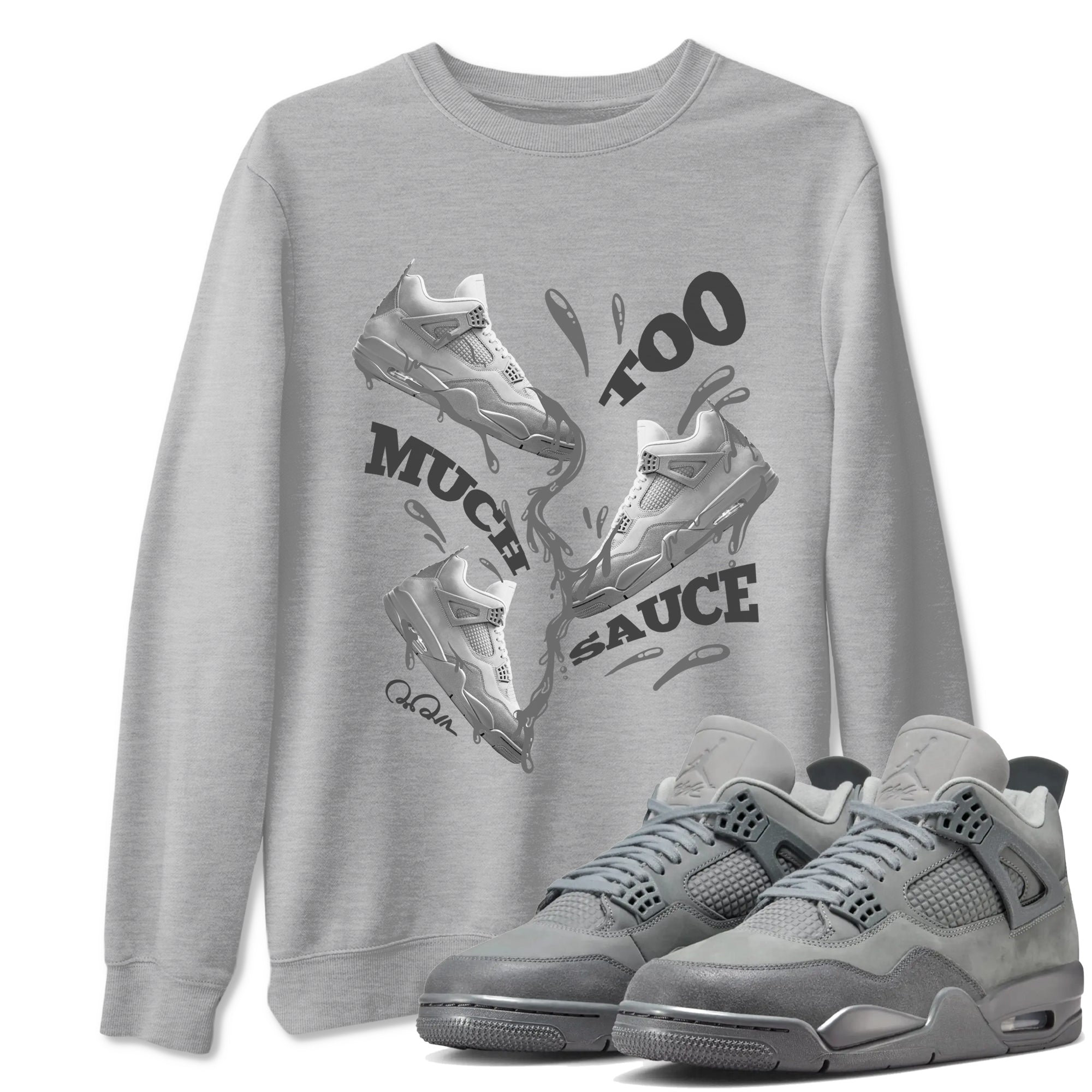Too Much Sauce snkmatch Tees - Air Jordan 4 Wet Cement