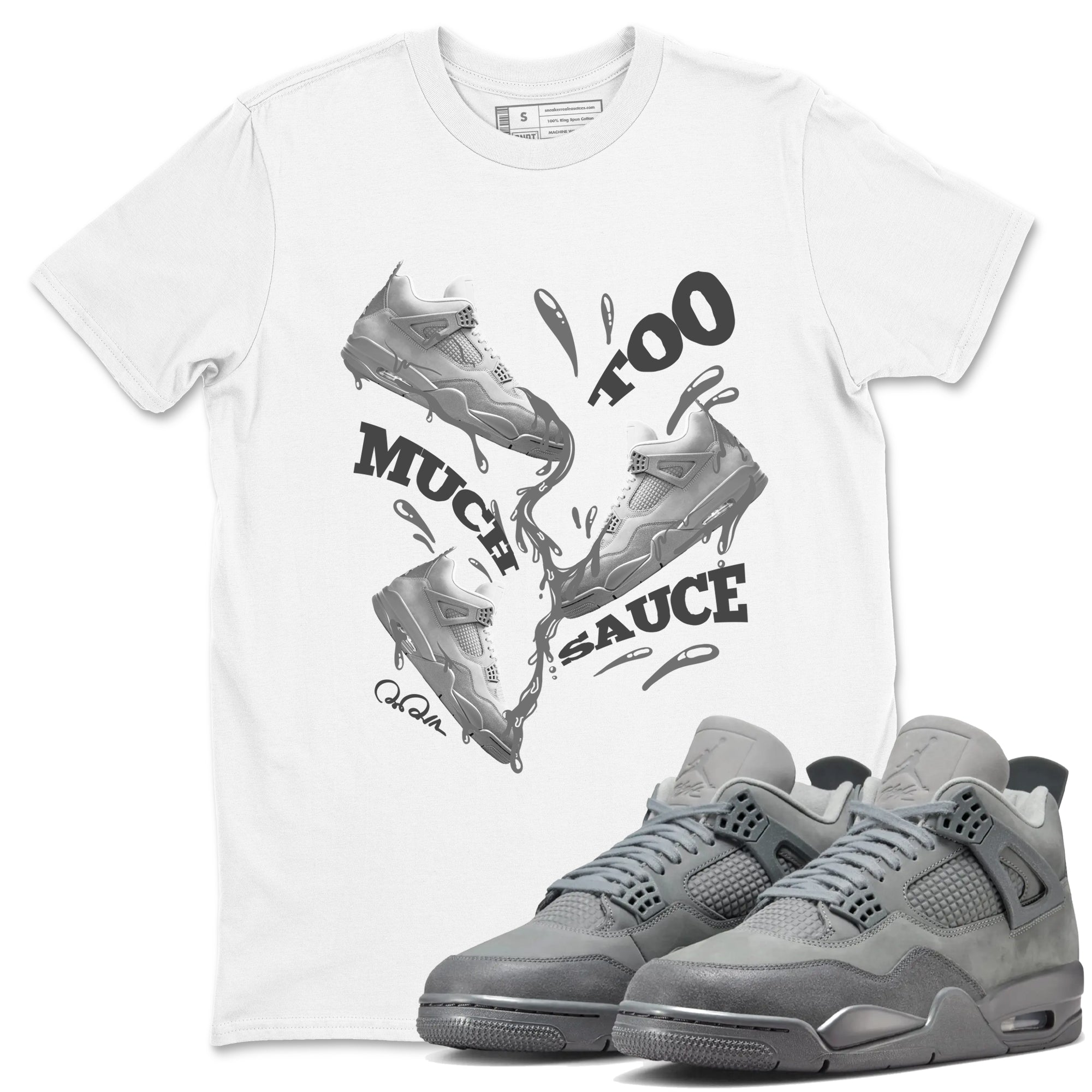 Too Much Sauce snkmatch Tees - Air Jordan 4 Wet Cement